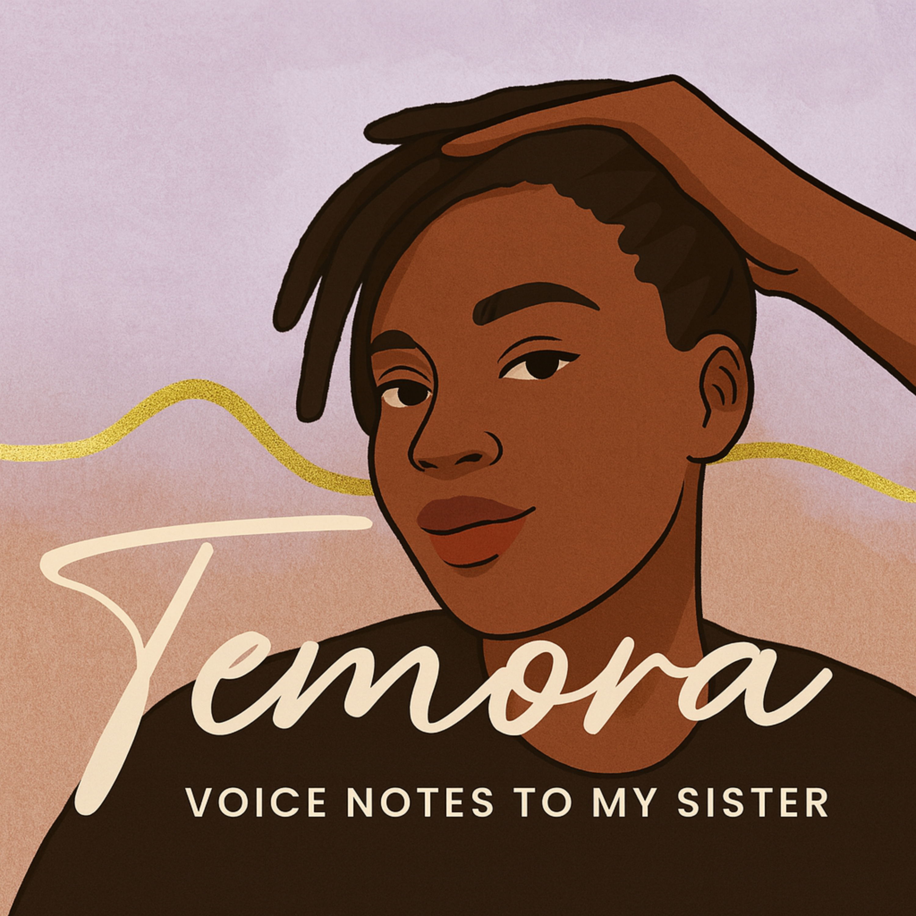 Voice Notes to My Sister