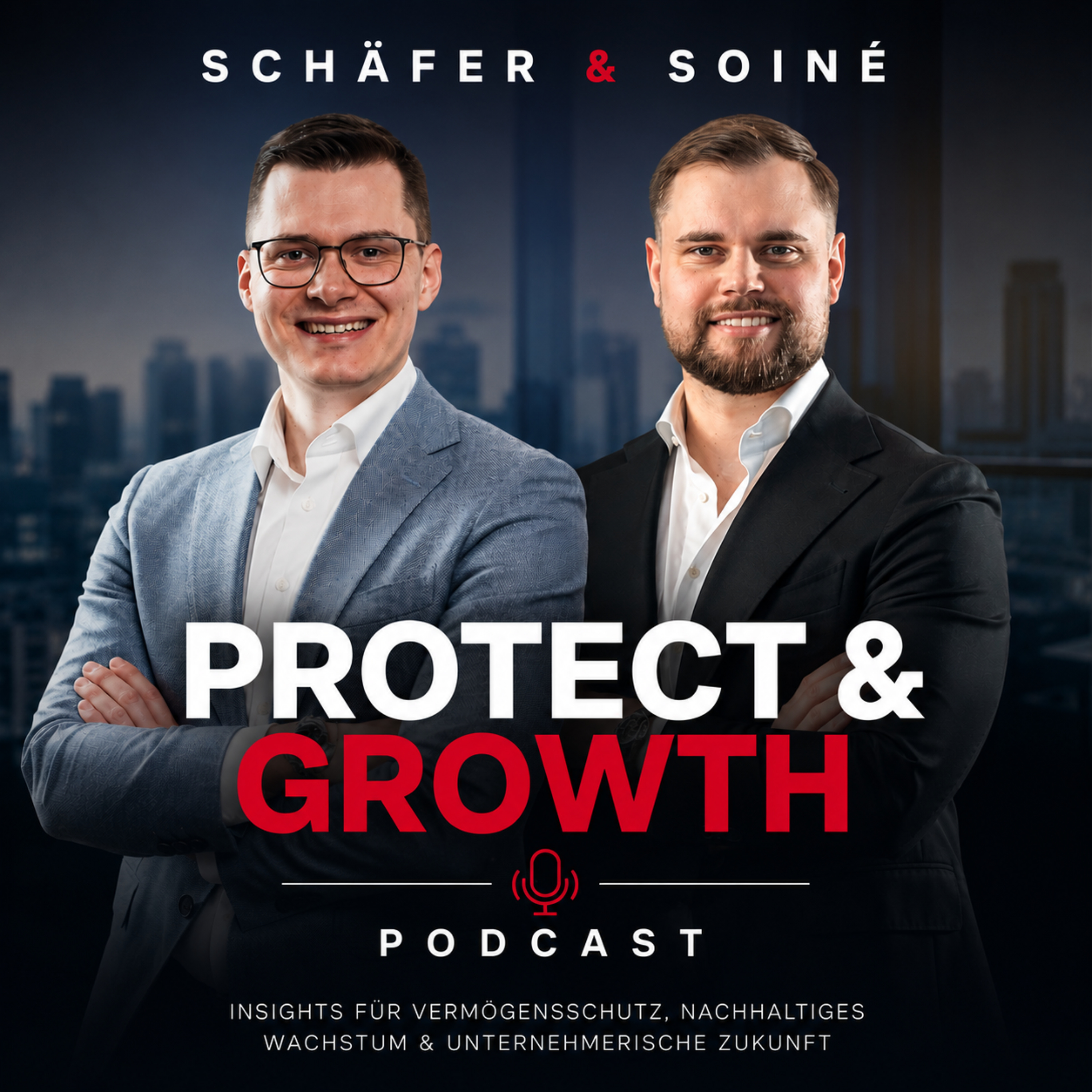 Protect & Growth Podcast by Schäfer & Soiné
