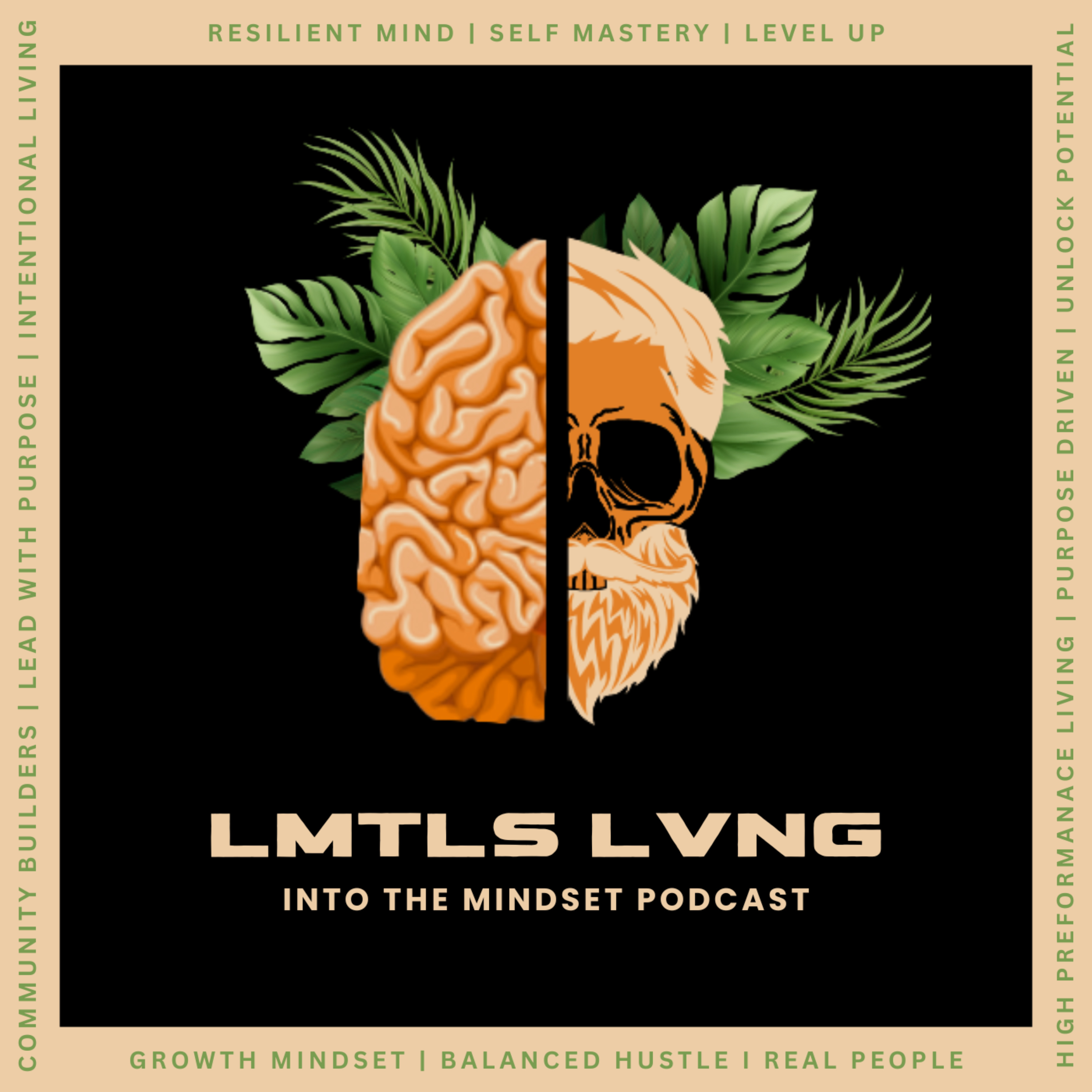 LMTLS LVNG | Into The Mindset