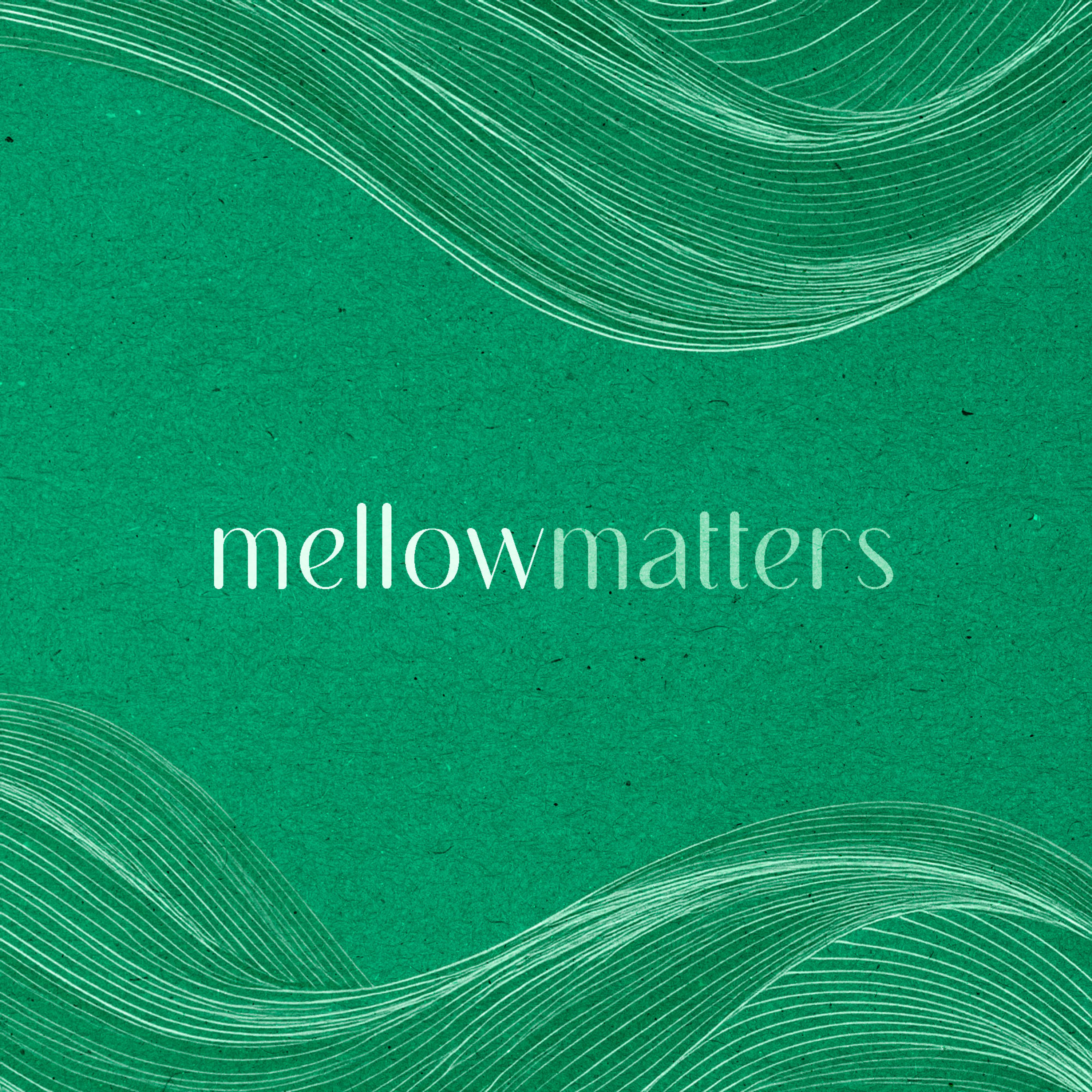 mellow matters