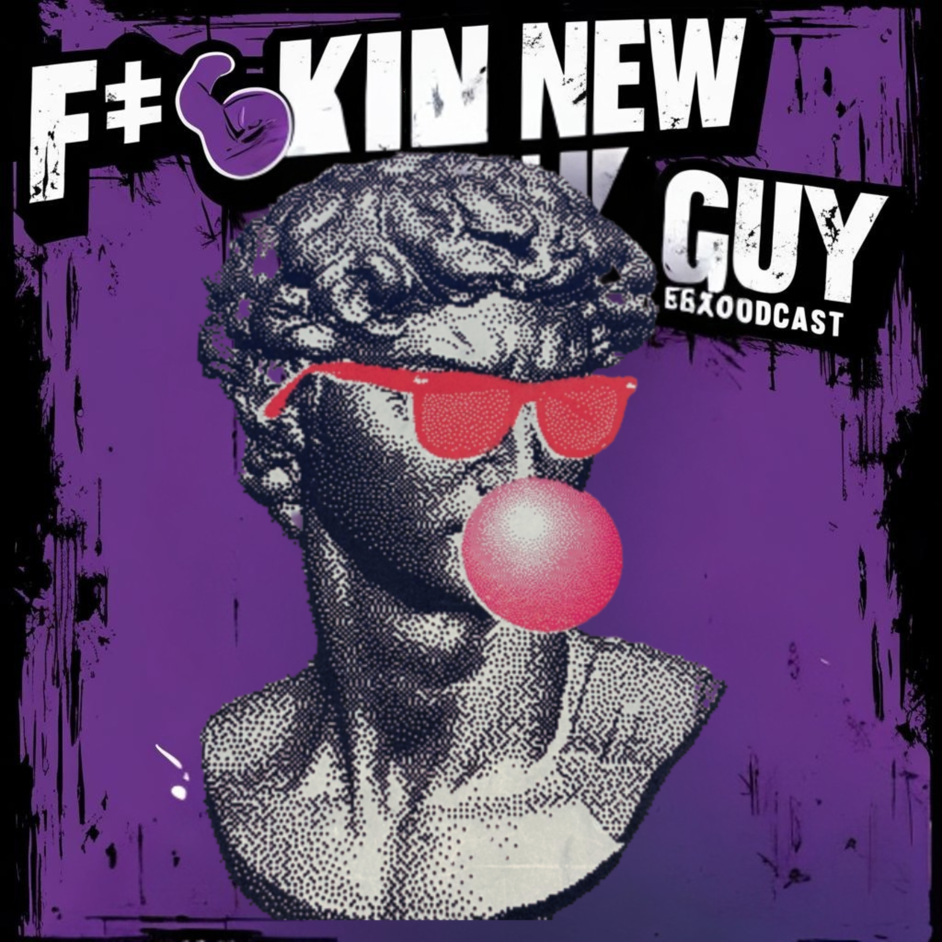 F**kin New Guy Podcast