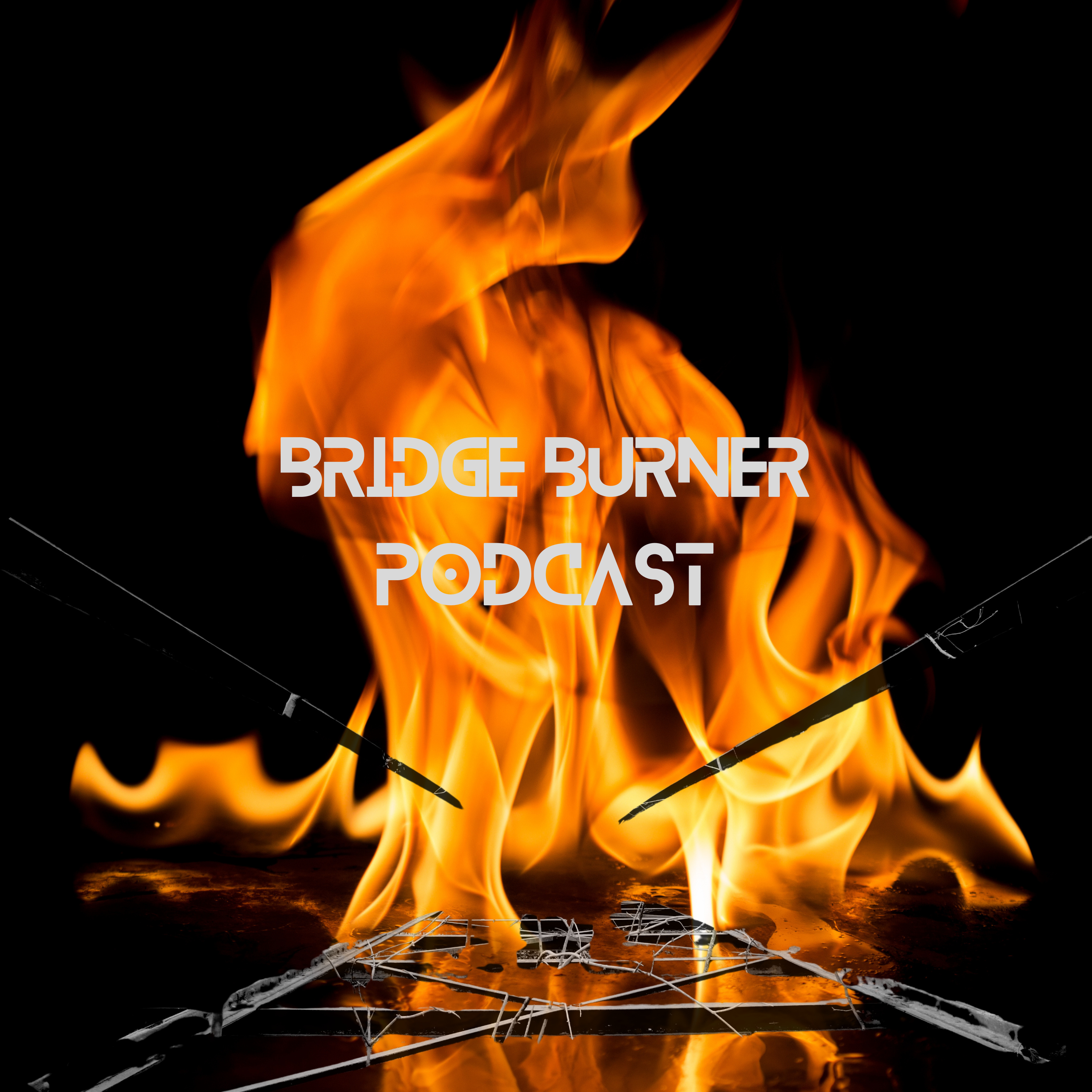 Bridge Burner Podcast podcast artwork