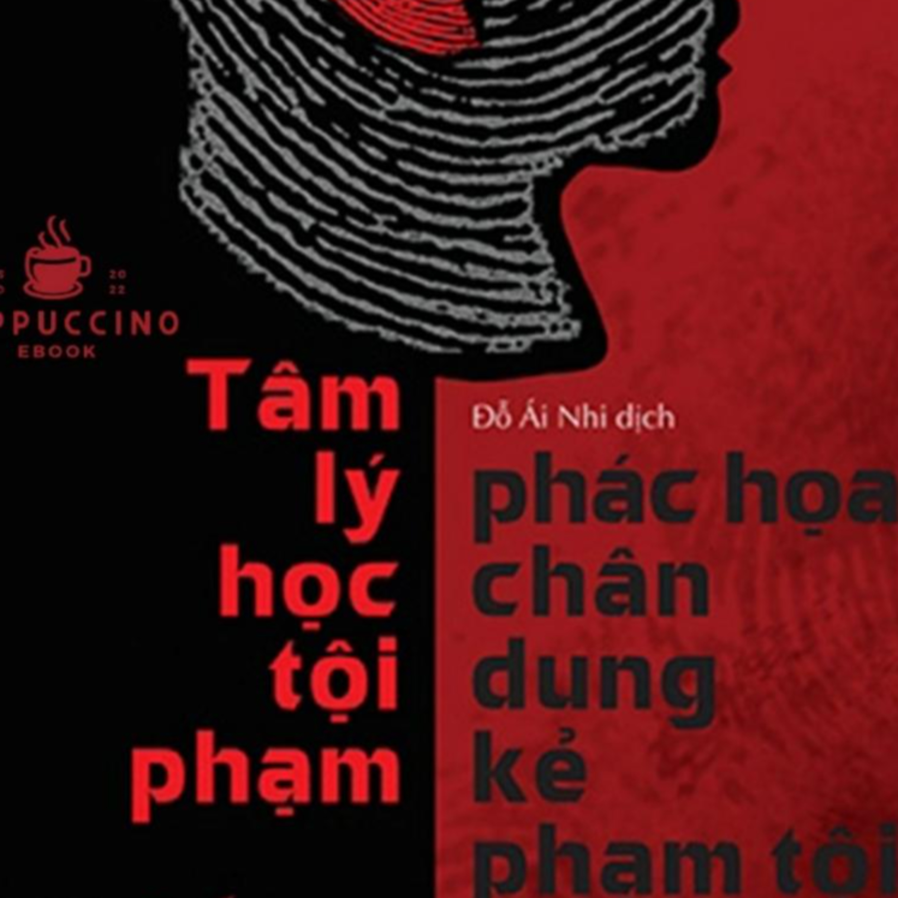 Tâm Lý Học Tội Phạm - Phác Họa Chân Dung Kẻ Phạm Tội