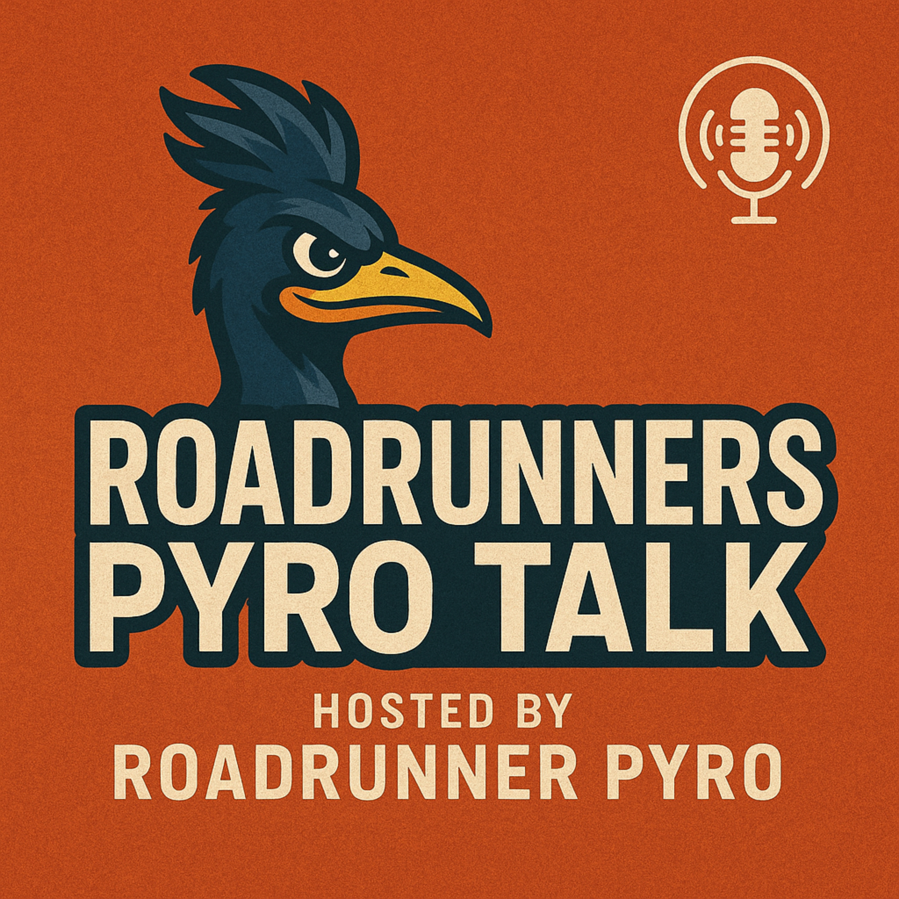 Roadrunners Pyro Talk (Hosted By Roadrunner Pyro)