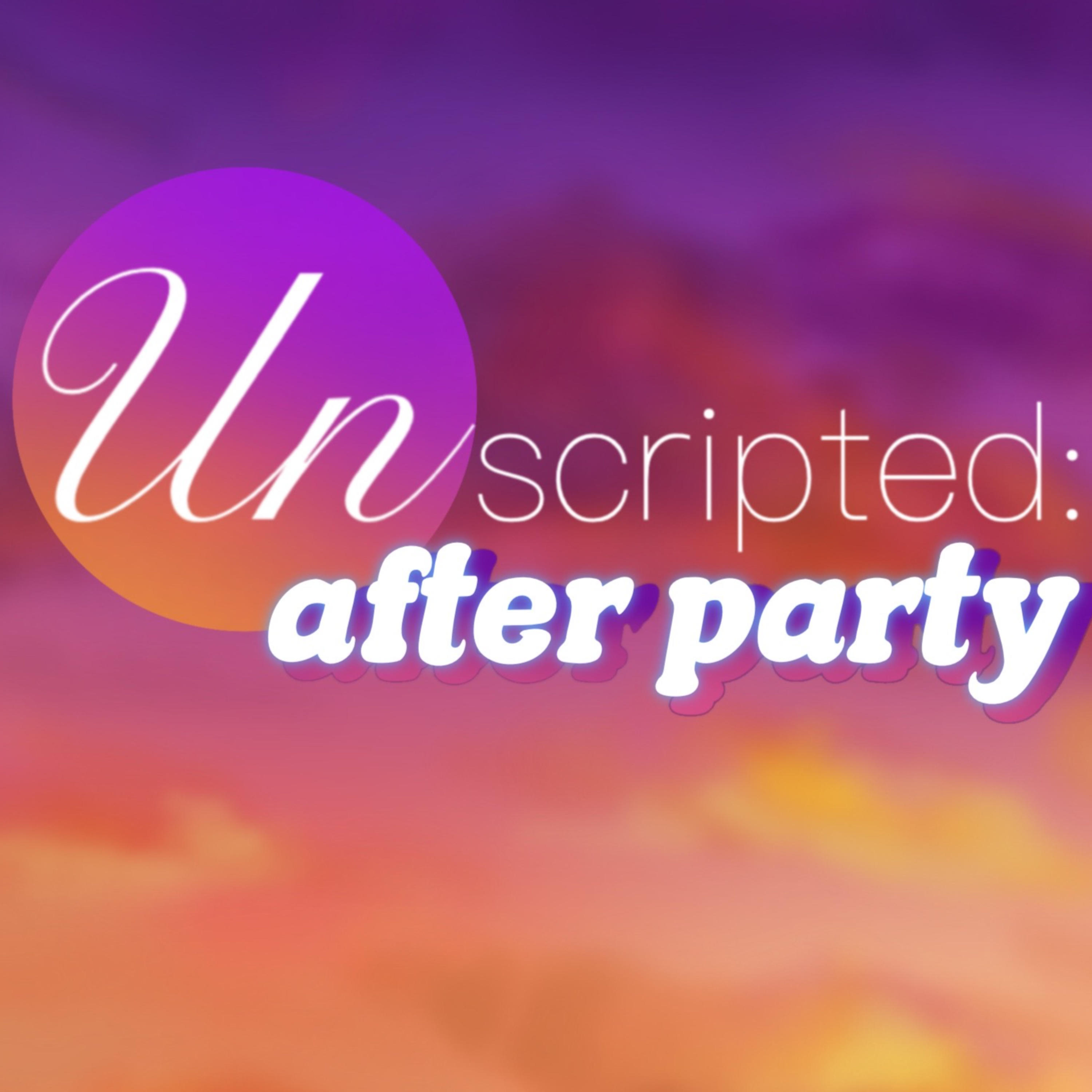 Unscripted: After Party