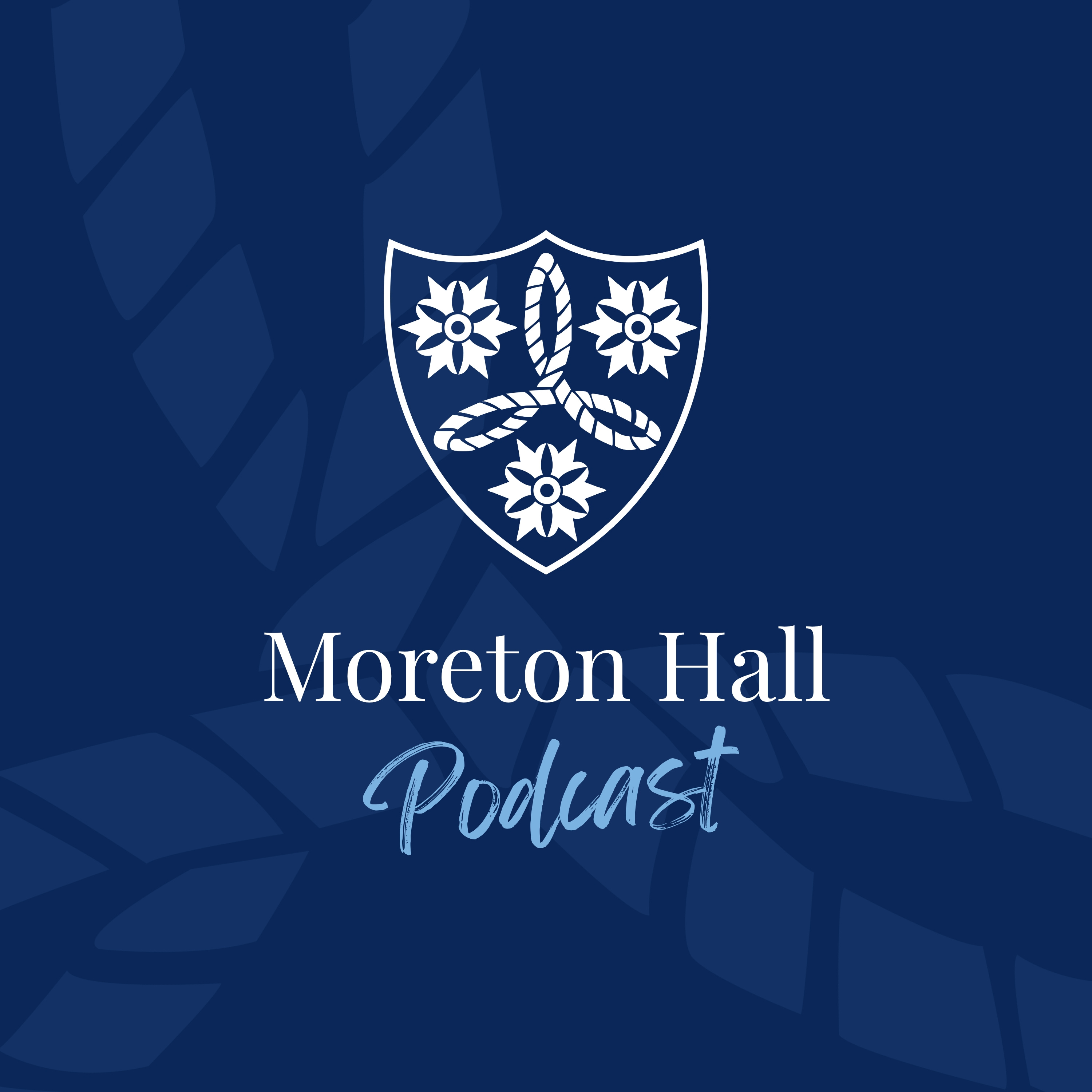 Moreton Hall Podcasts