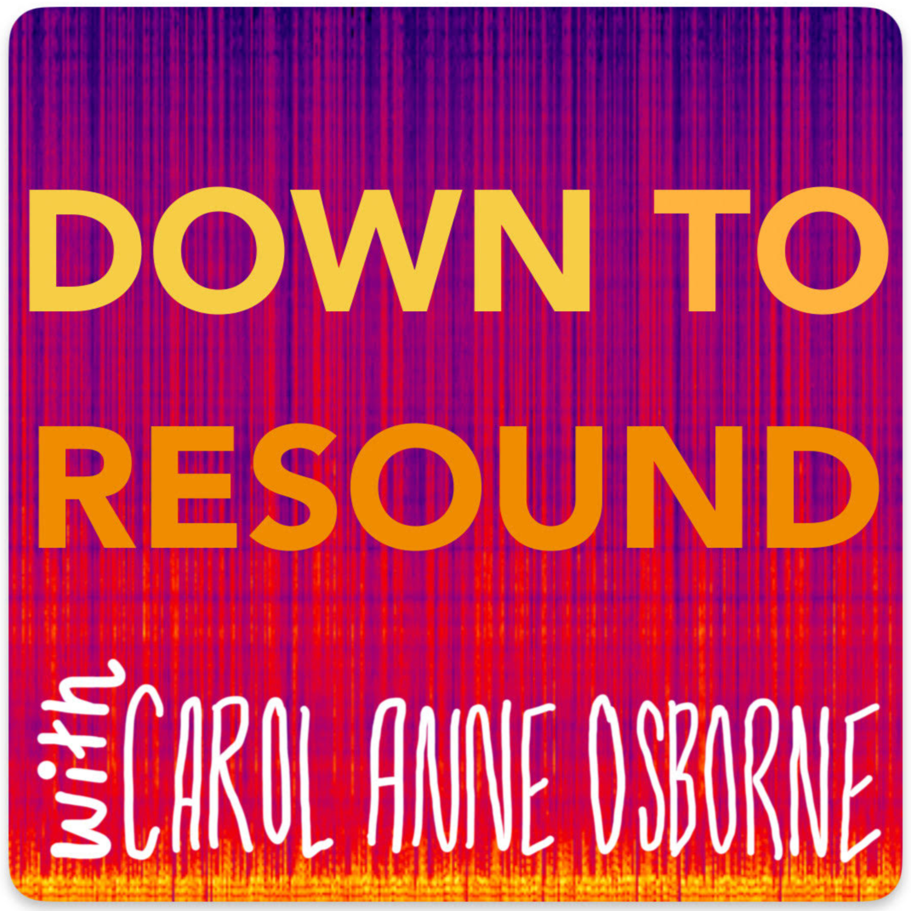 Down to Resound