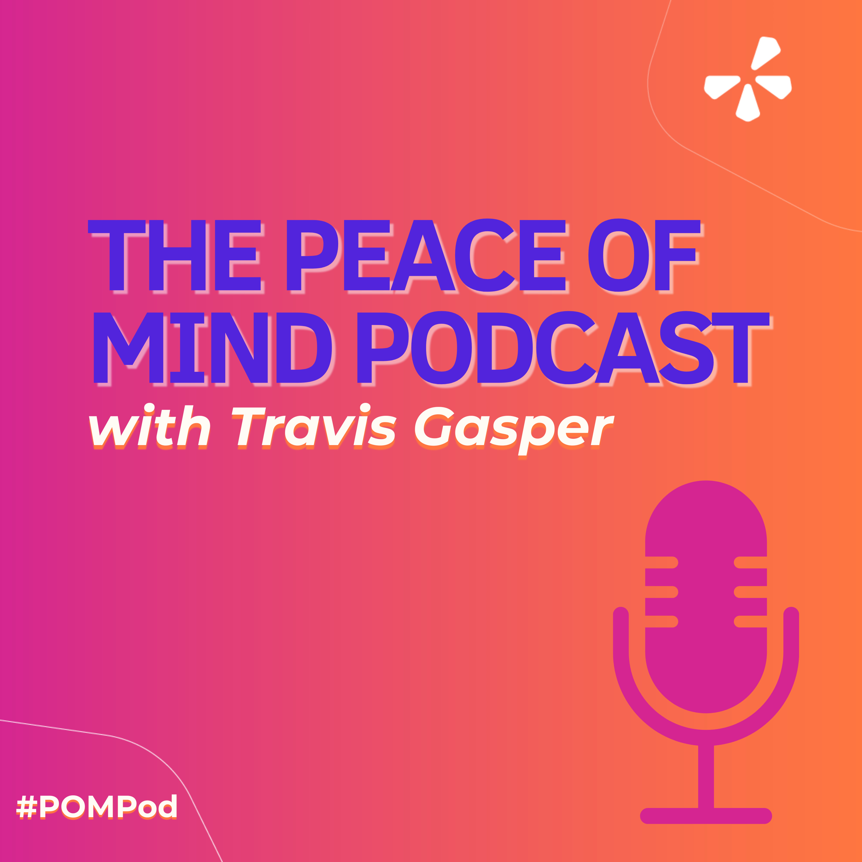 POMpod: The Peace of Mind Podcast