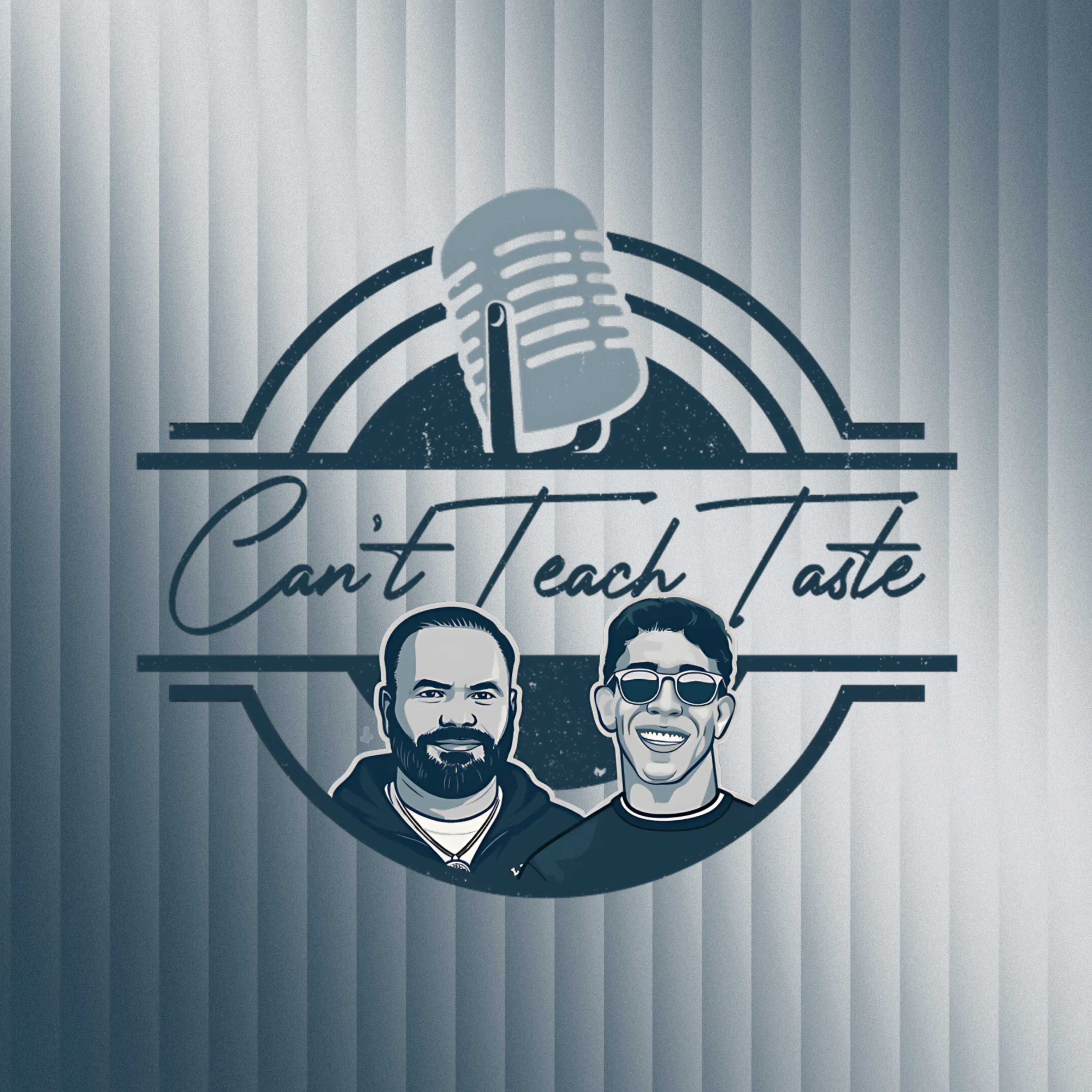 Can\'t Teach Taste Podcast