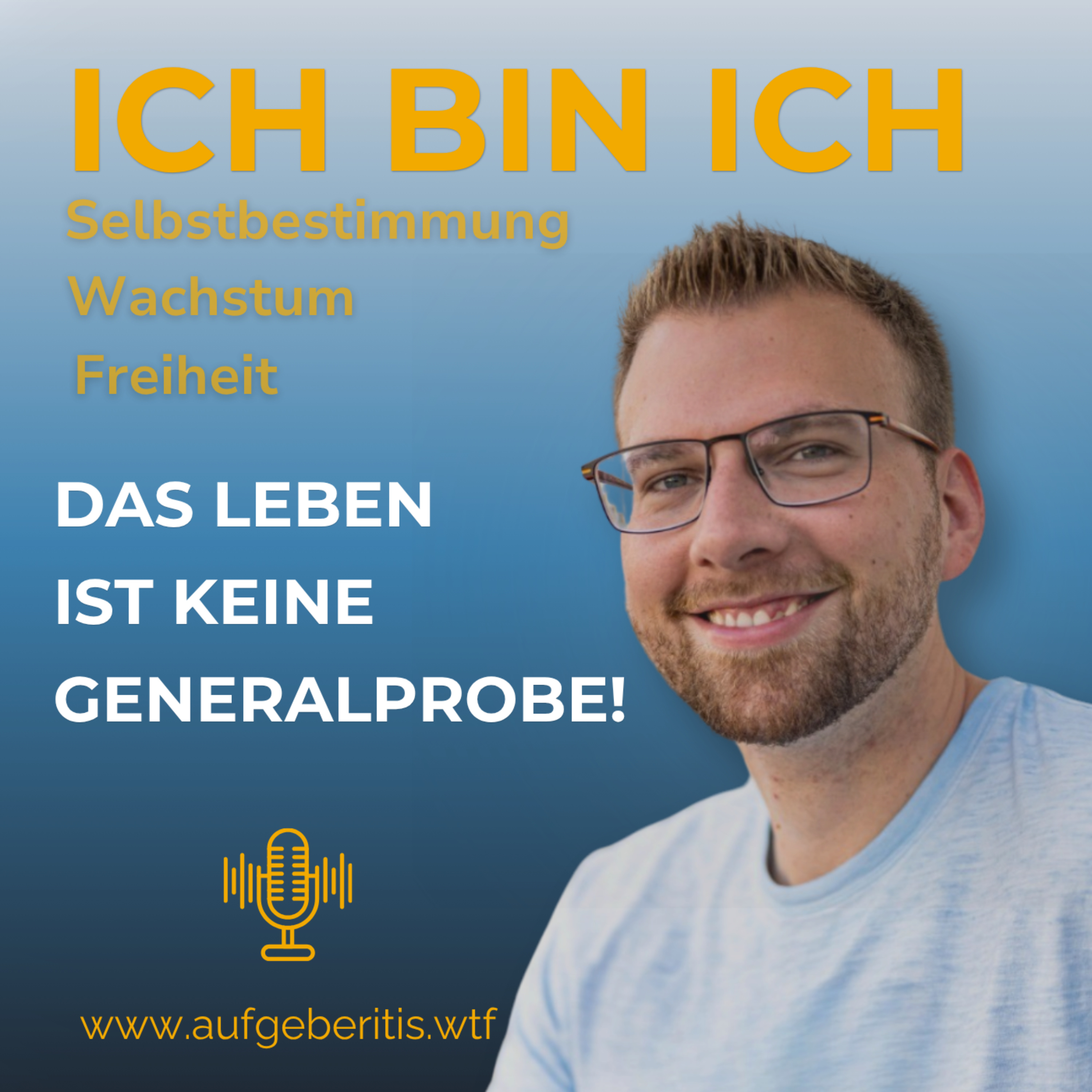 Ich bin ich – Podcast: Persönlichkeitsentwicklung, Mindset, Selbstbestimmung, Wachstum & Freiheit