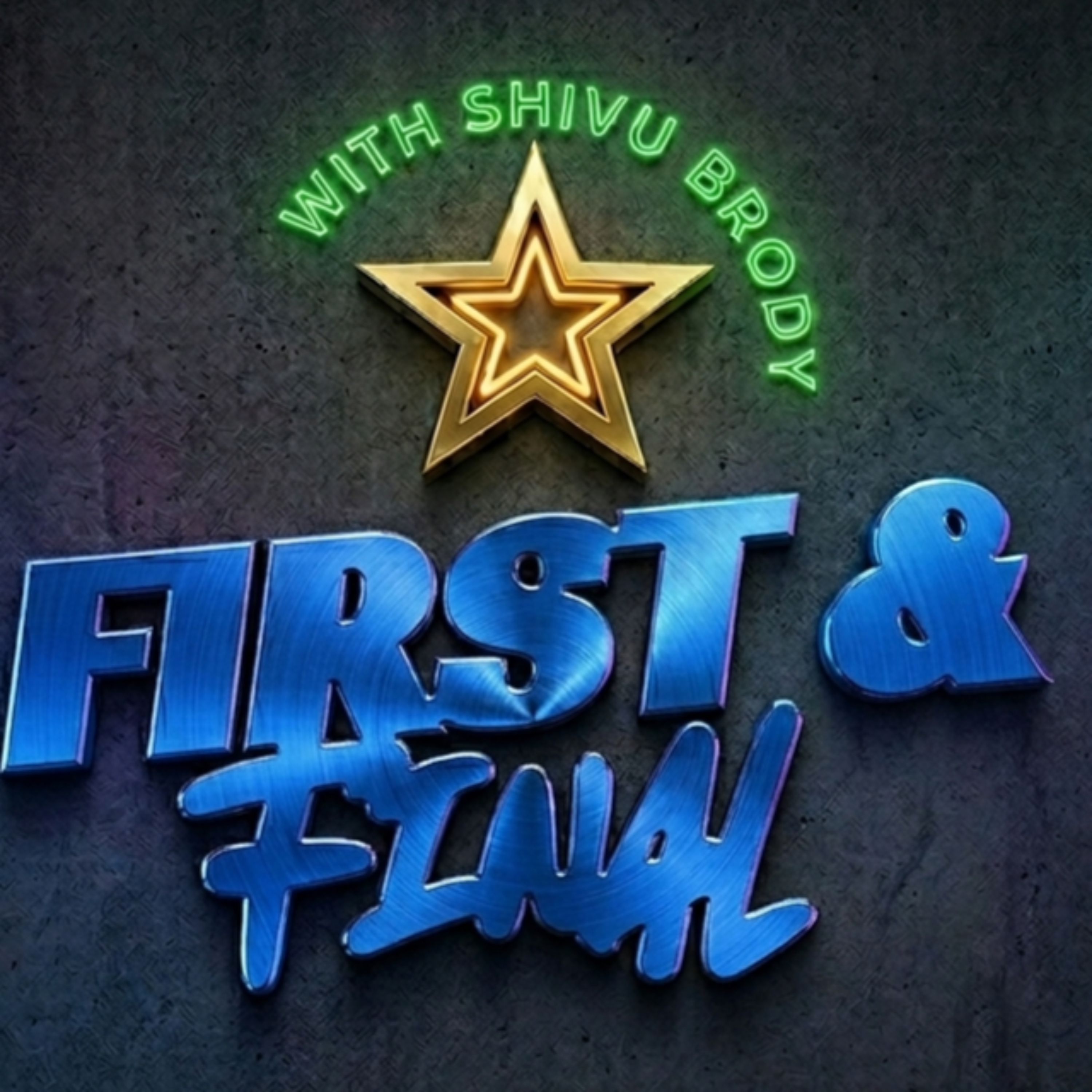 First and Final With Shivu Brody podcast artwork