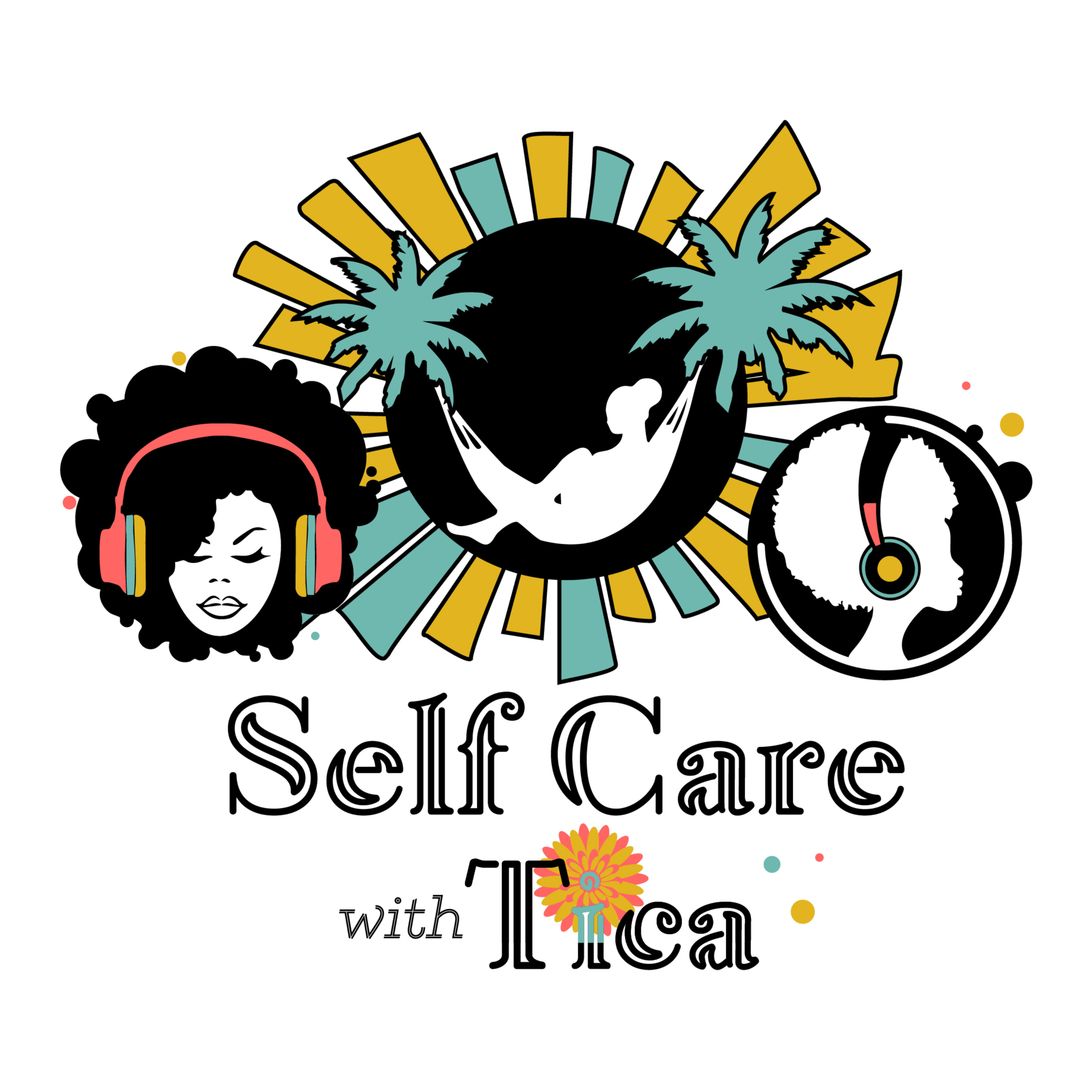 Self-care with Tica podcast artwork