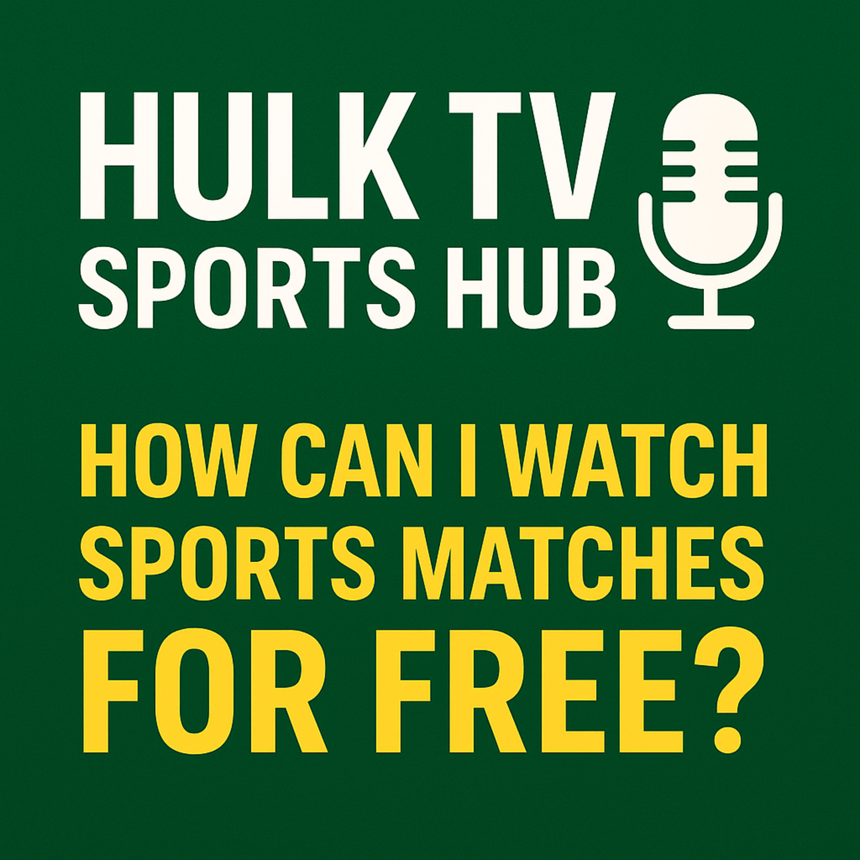 Hulk TV Sports Hub: How Can I Watch Sports Matches for Free?:music spoti