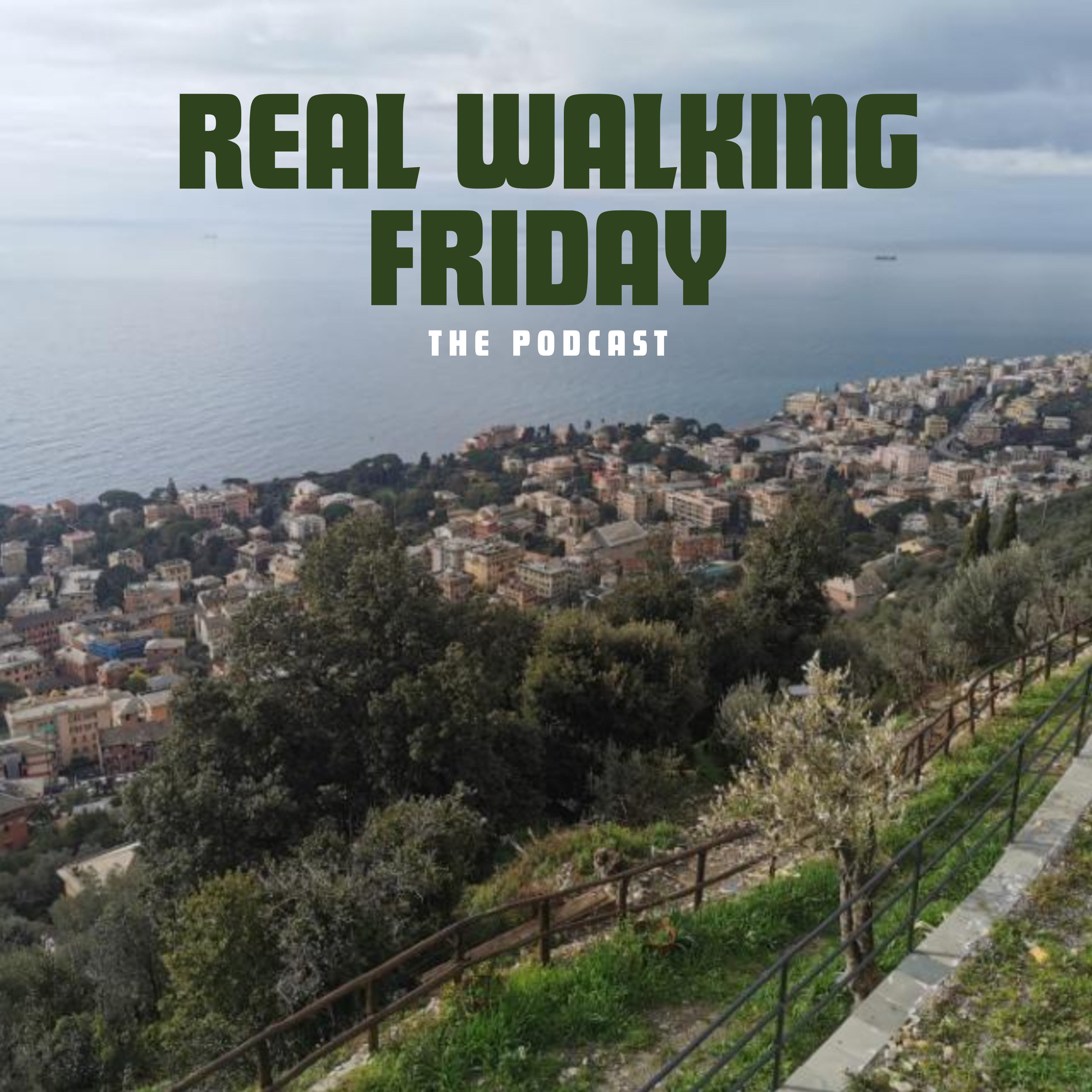 Real Walking Friday - The Podcast