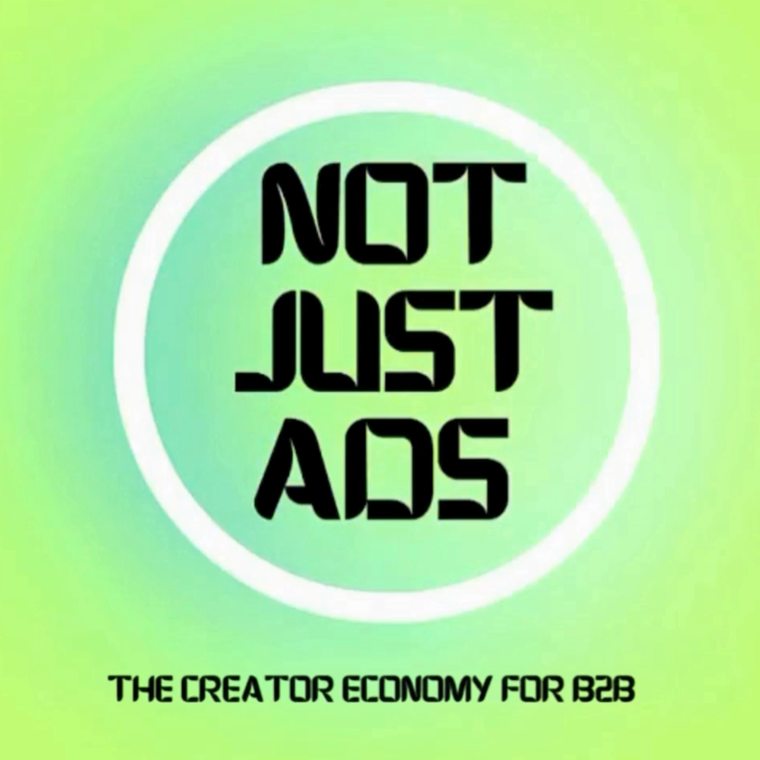 NotJustAds : The Creator Economy for B2B