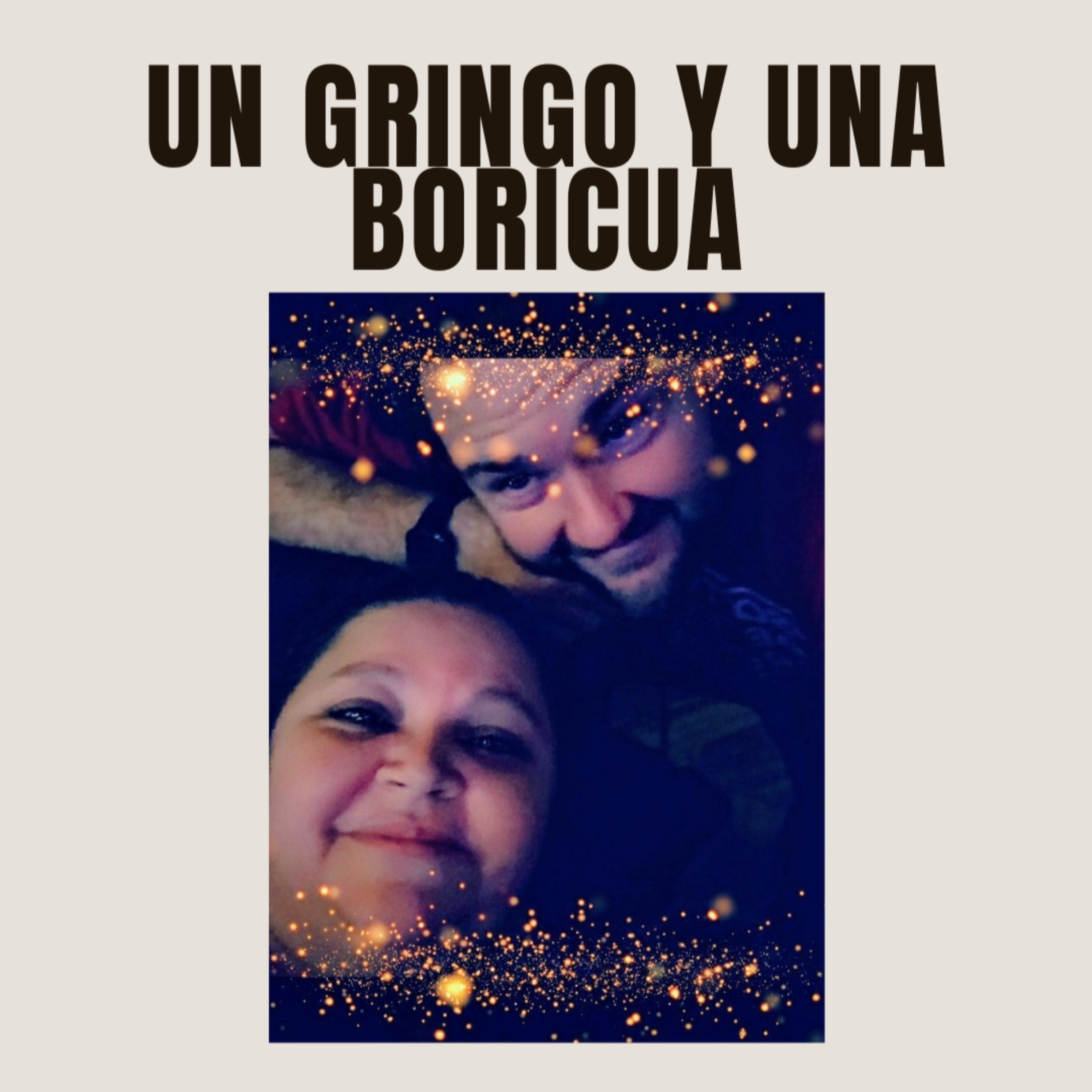 Un Gringo Y Una Boricua podcast artwork