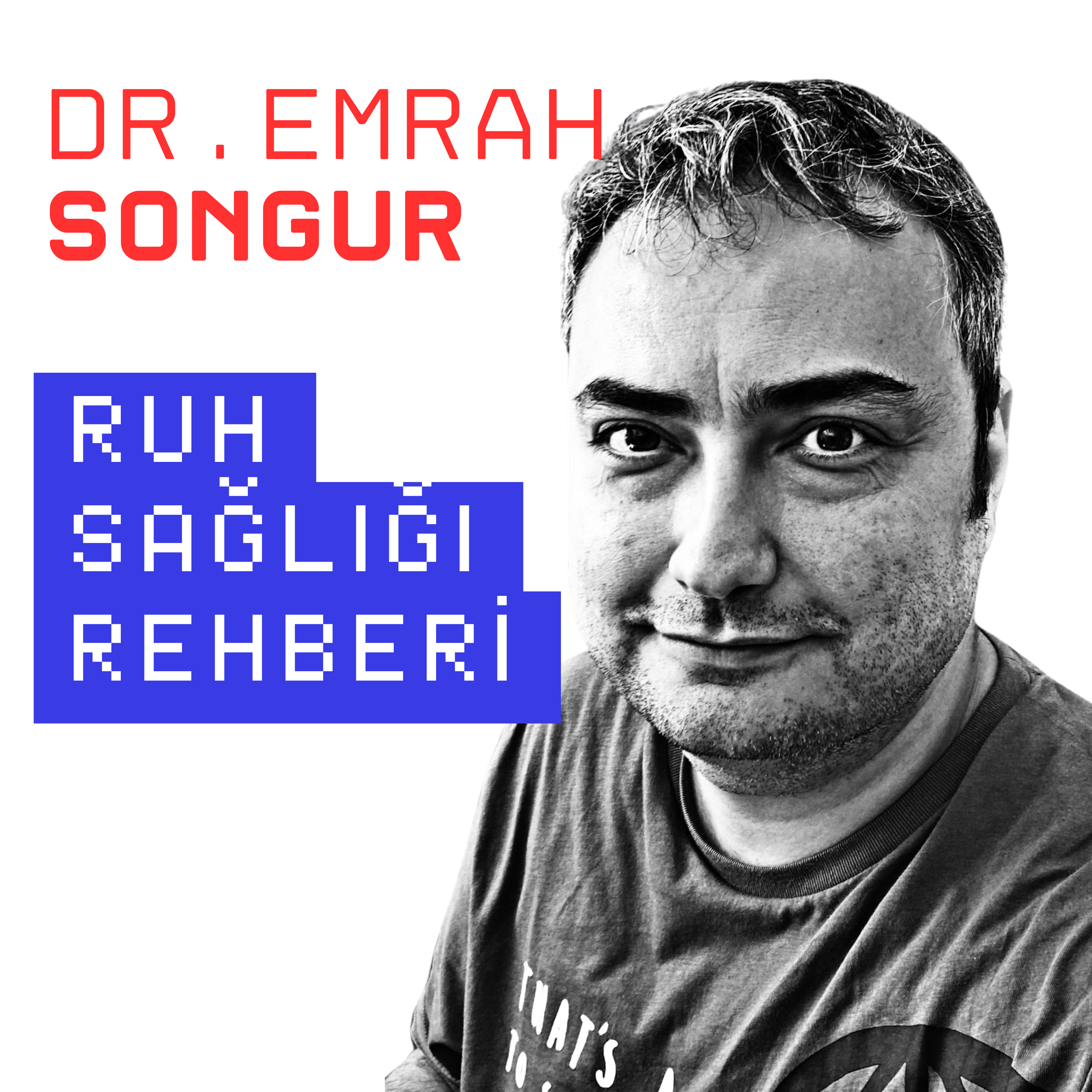 Dr. Emrah SONGUR ile Ruh Sağlığı Rehberi podcast artwork