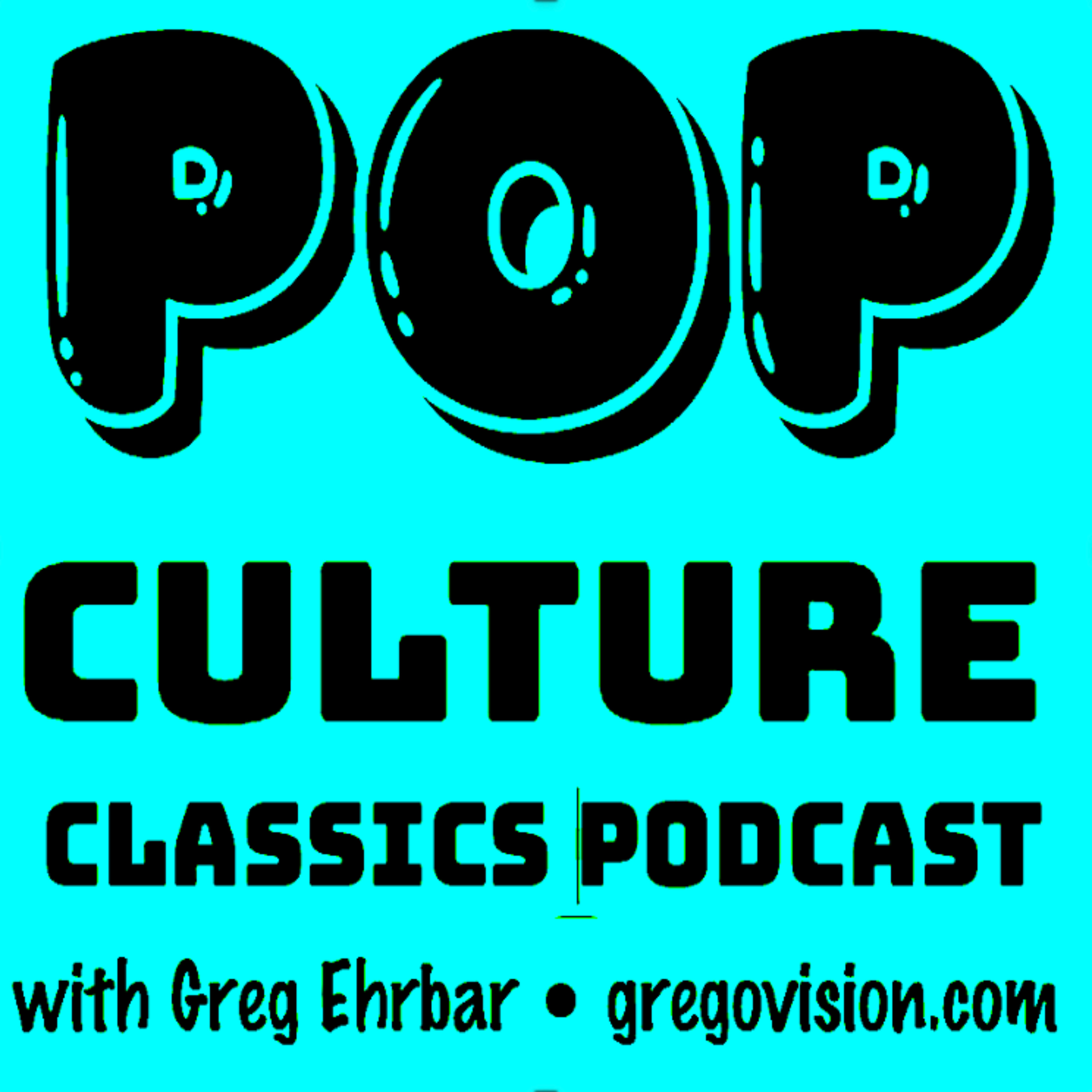 POP CULTURE CLASSICS with Greg Ehrbar