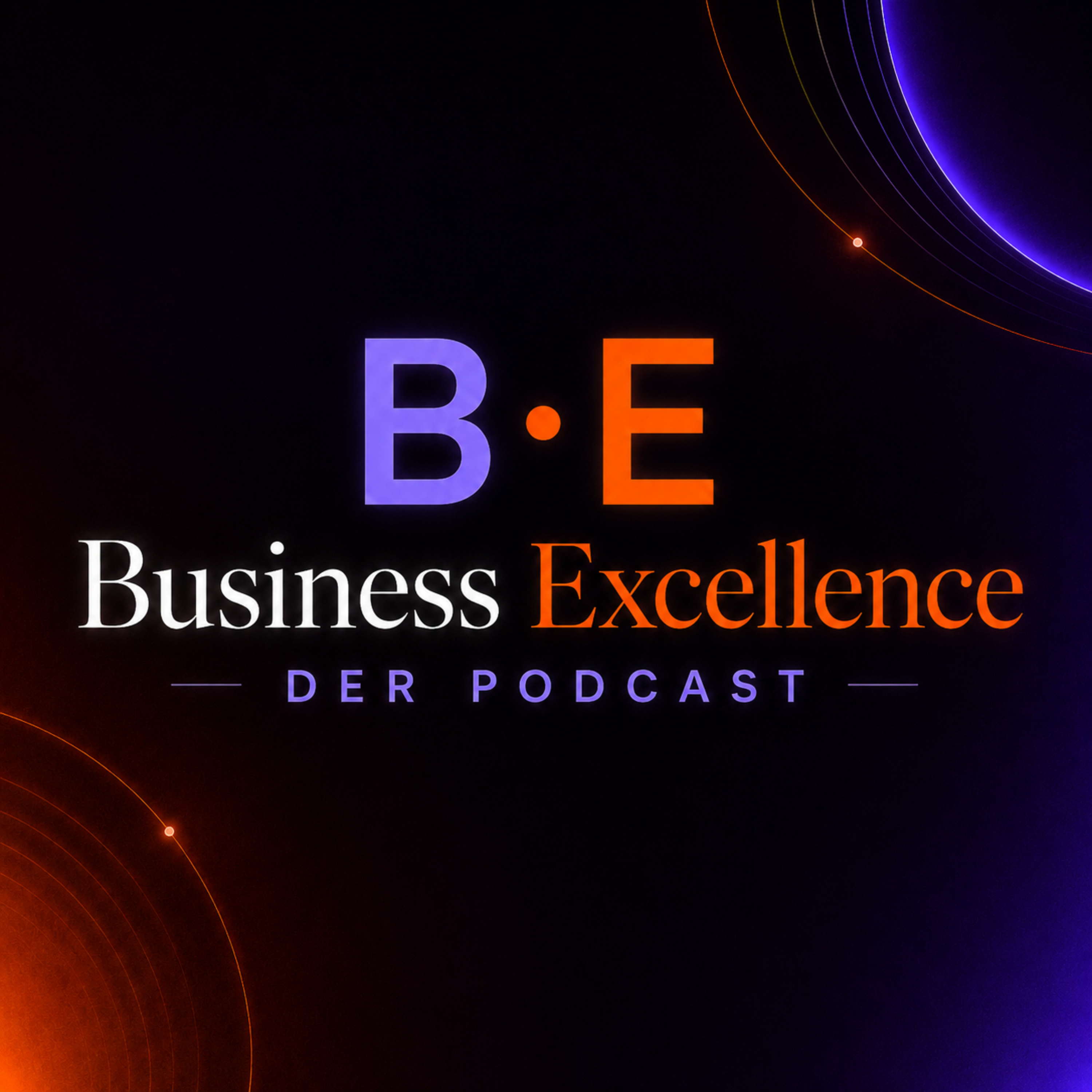 Business Excellence - Der Podcast podcast artwork