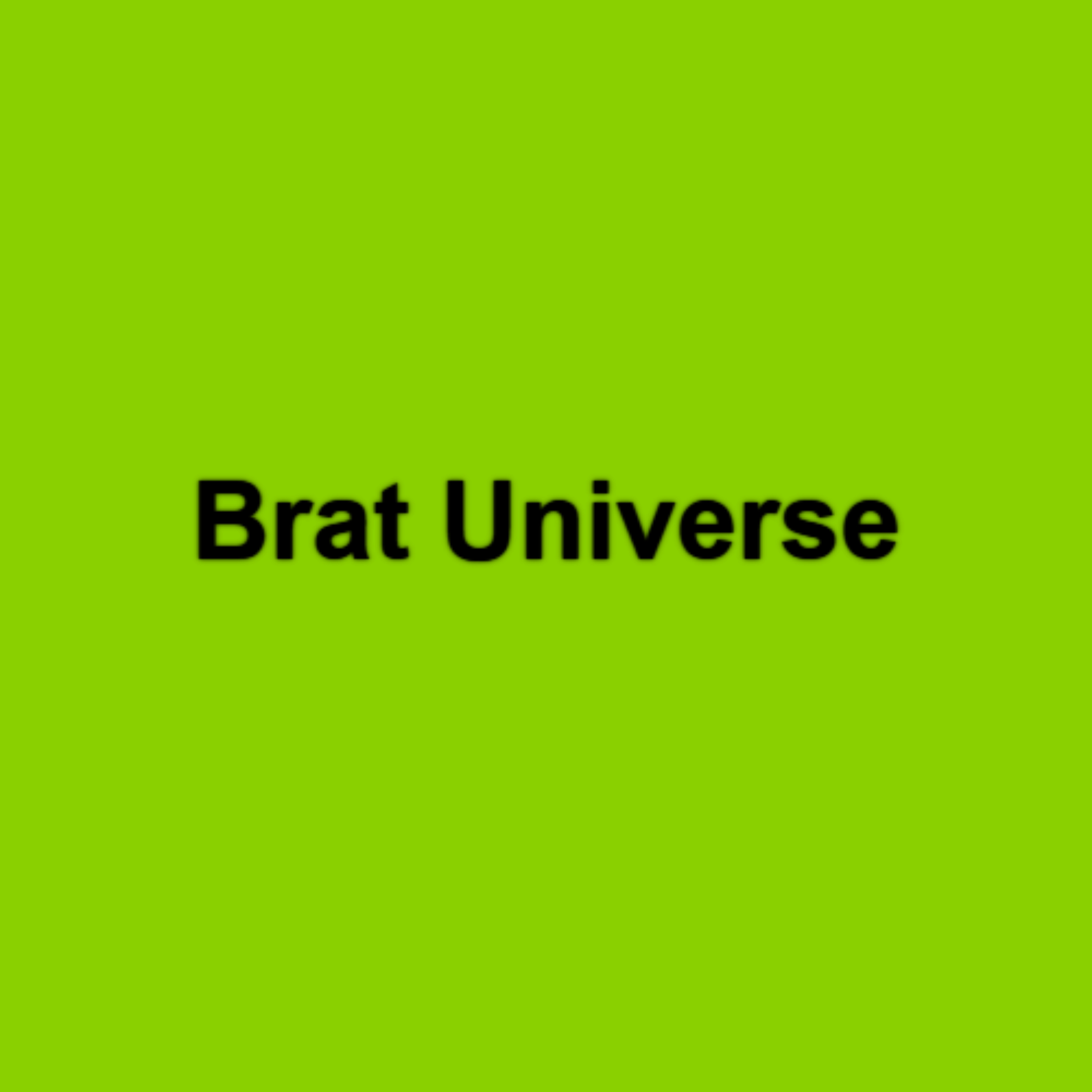 Brat Universe Brat Universe