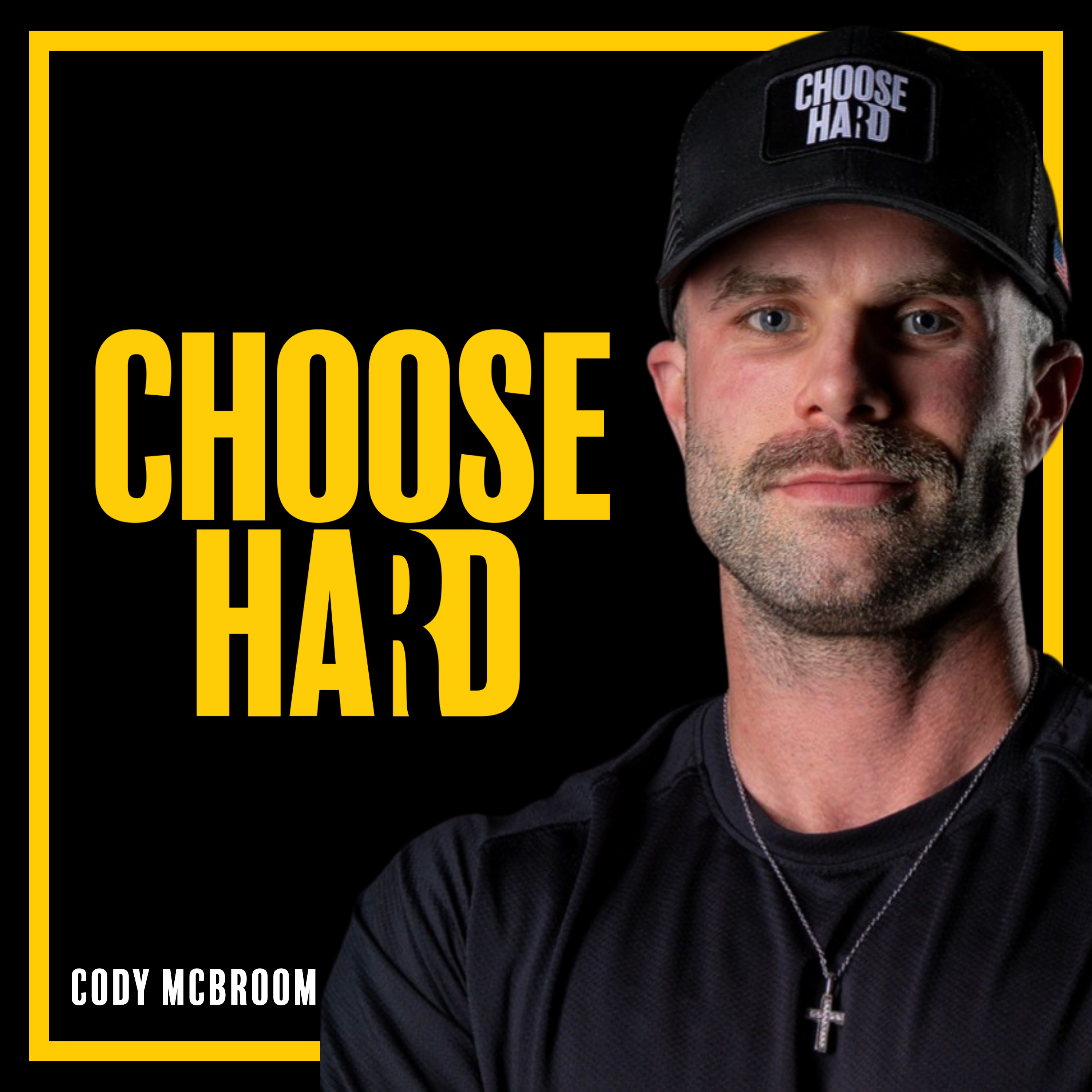 Choose Hard with Cody McBroom