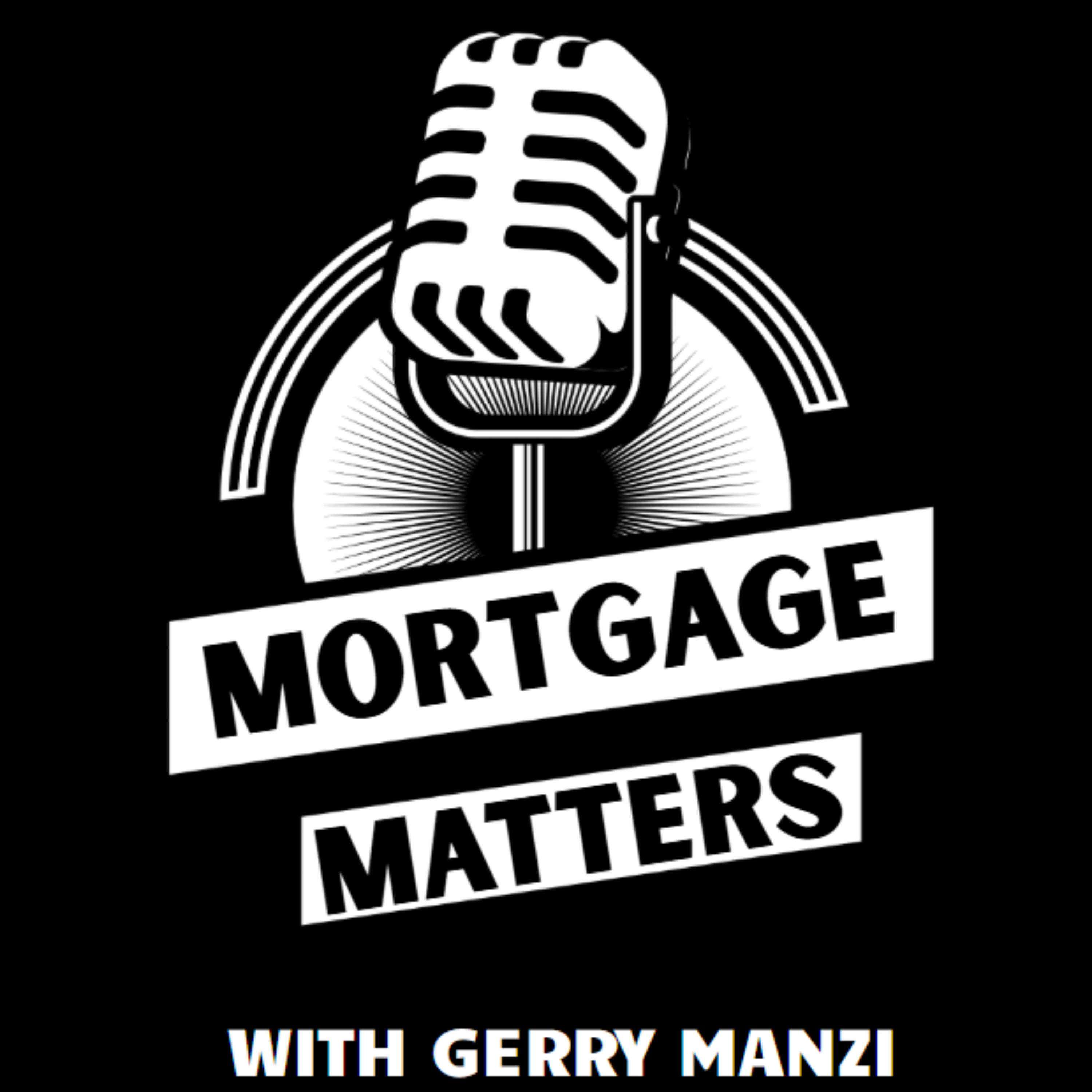 Mortgage Matters with Gerry Manzi podcast artwork