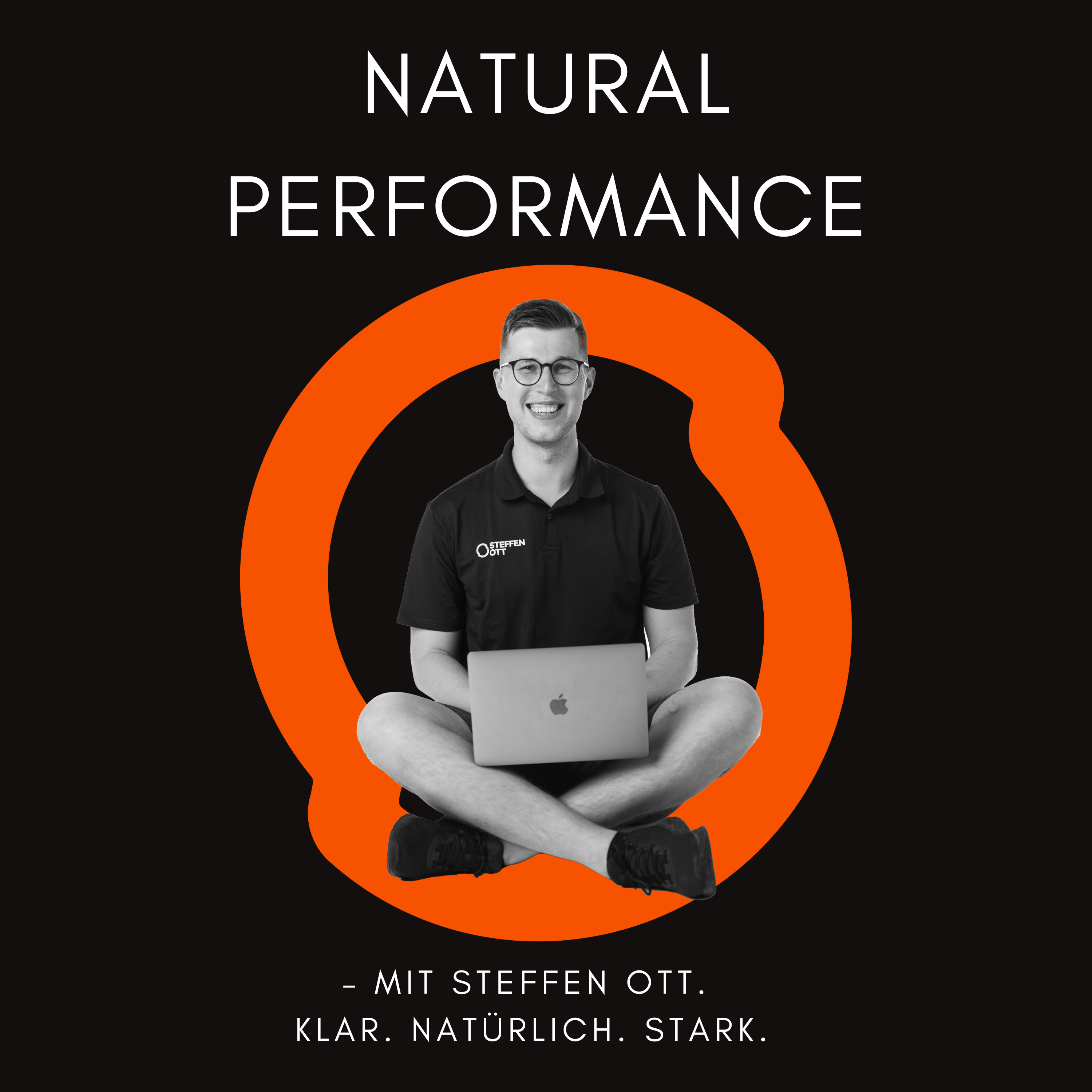 Natural Performance - mit Steffen Ott. Klar. Natürlich. Stark.