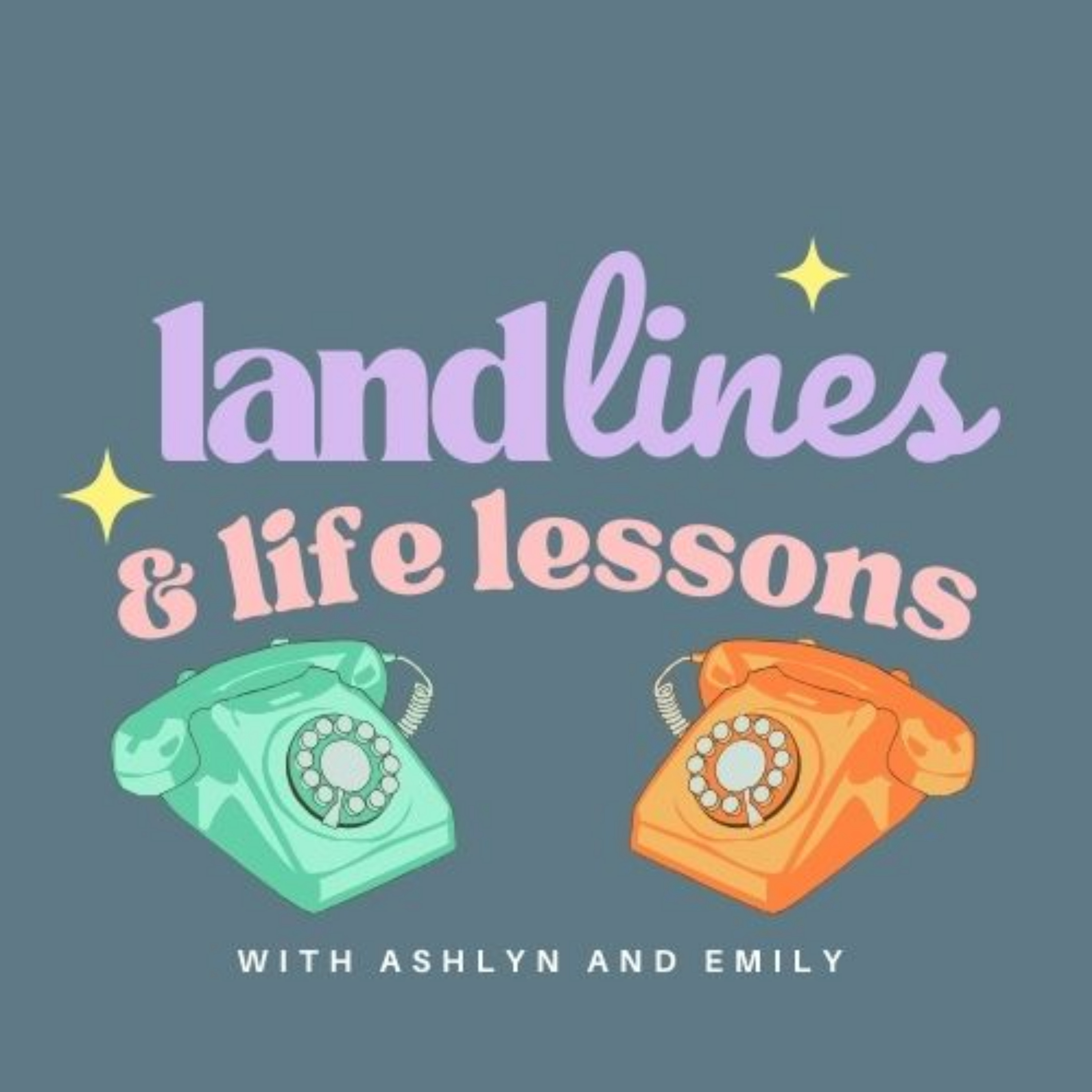 Landlines & Life Lessons