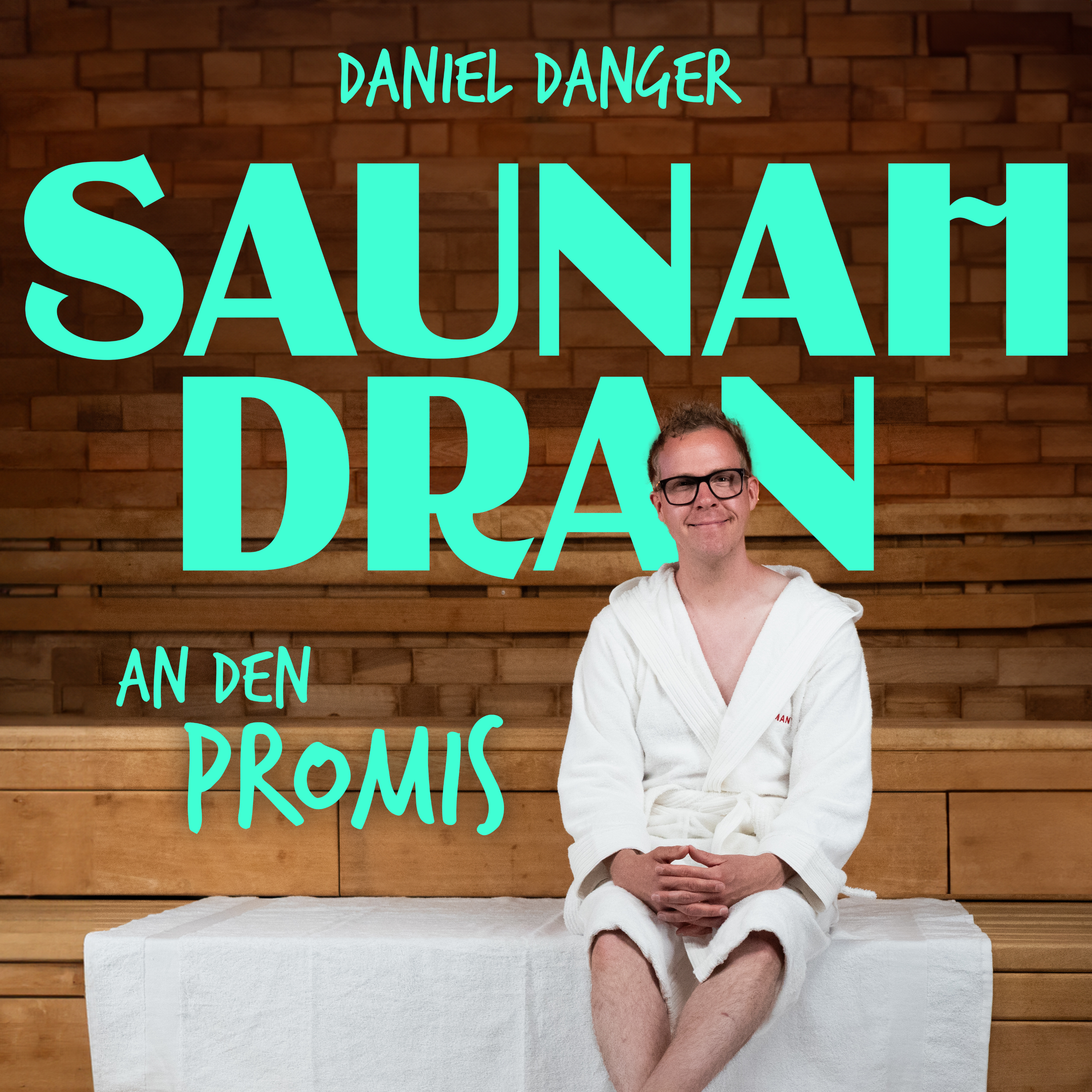 Saunah Dran - mit Daniel Danger