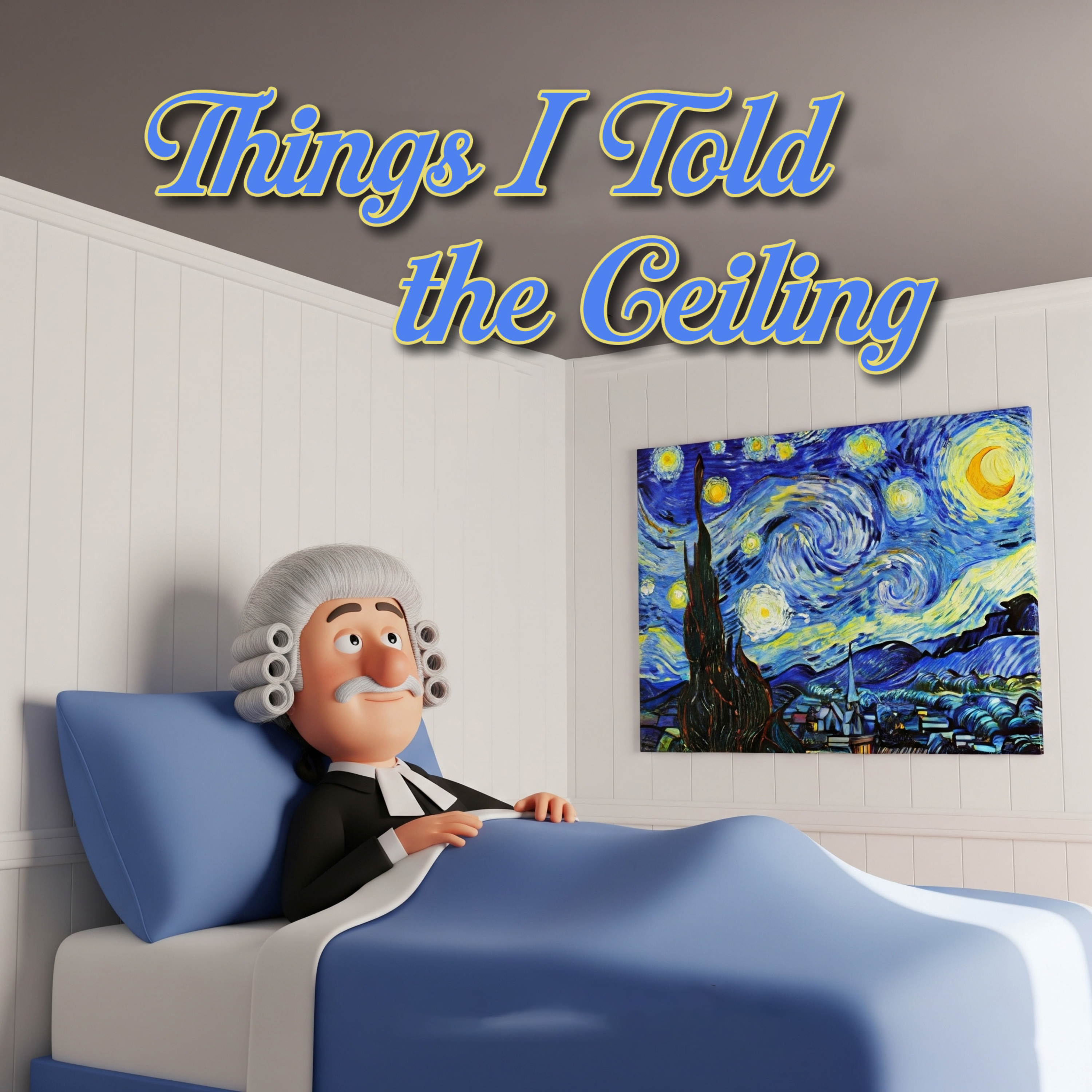 Things I Told the Ceiling