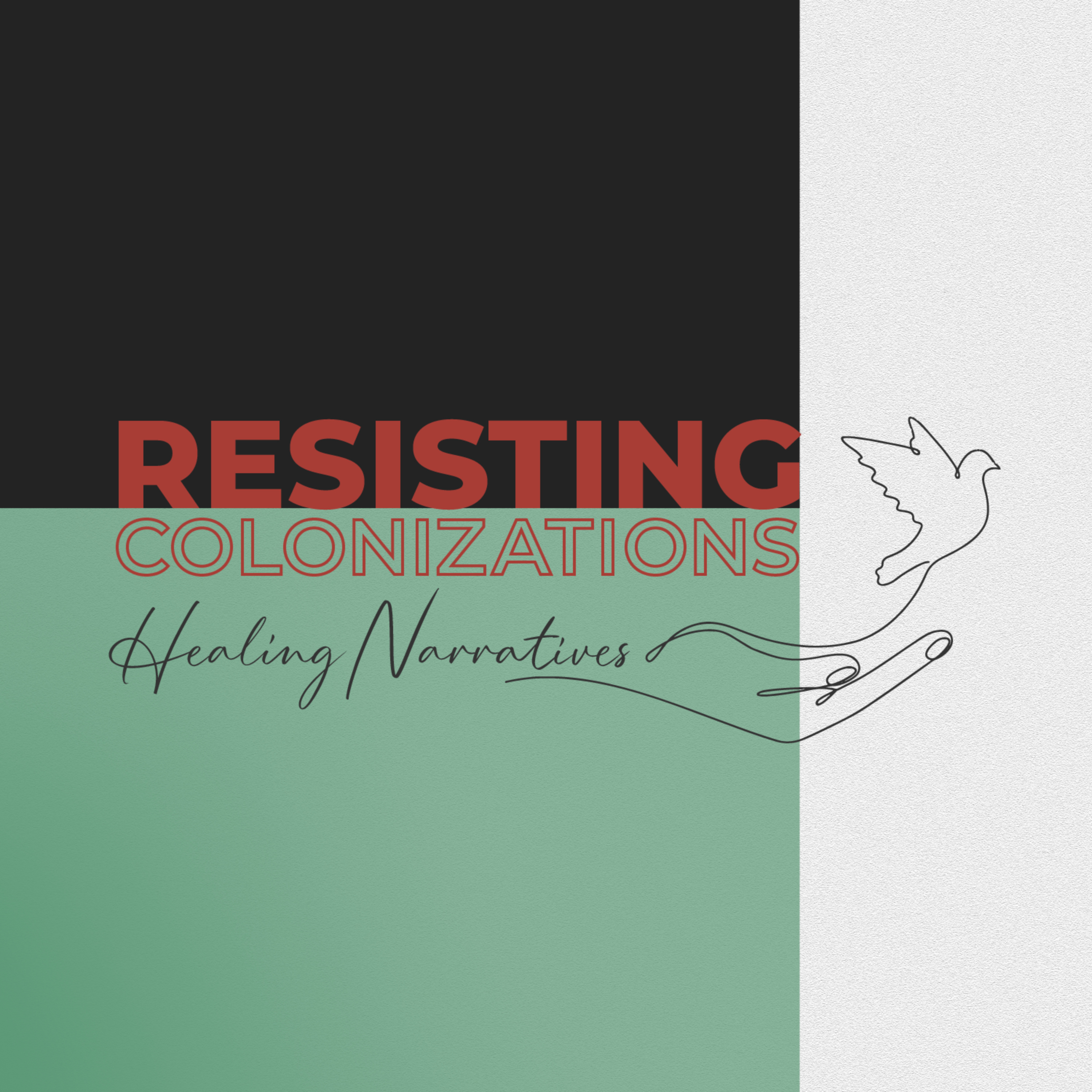 Resisting Colonizations: Healing Narratives