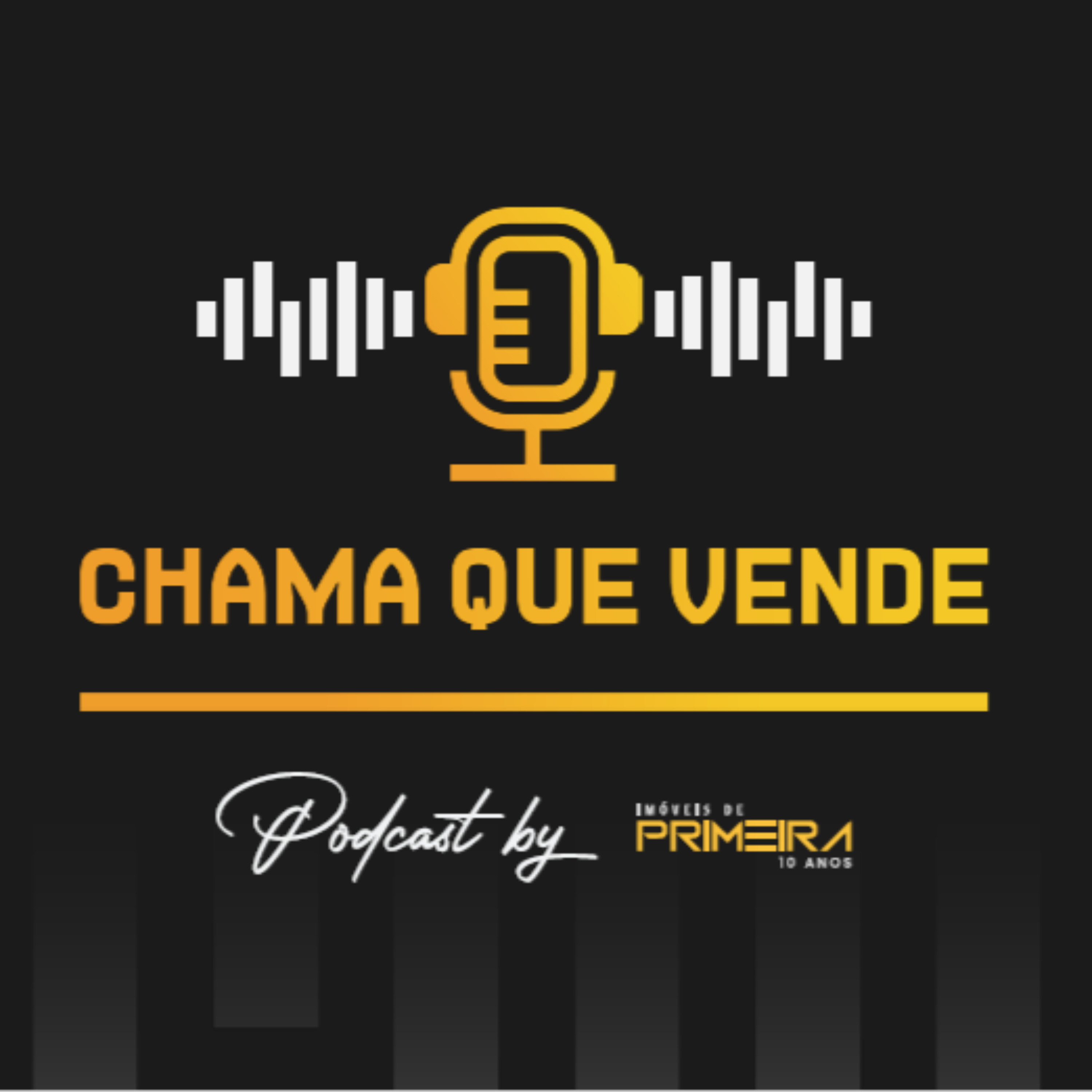 Chama Que Vende | Podcast By Imóveis de Primeira