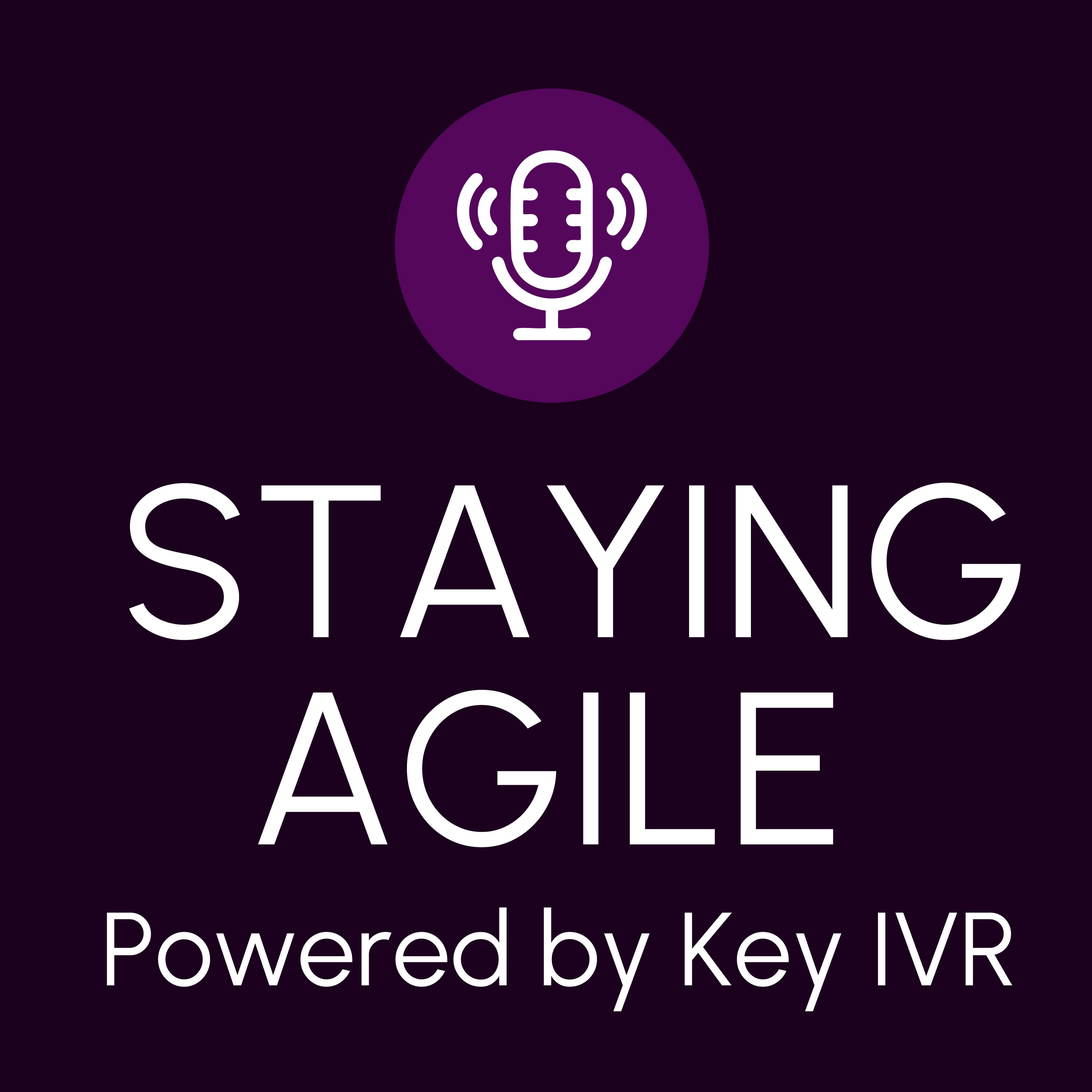 Staying Agile - Powered by Key IVR
