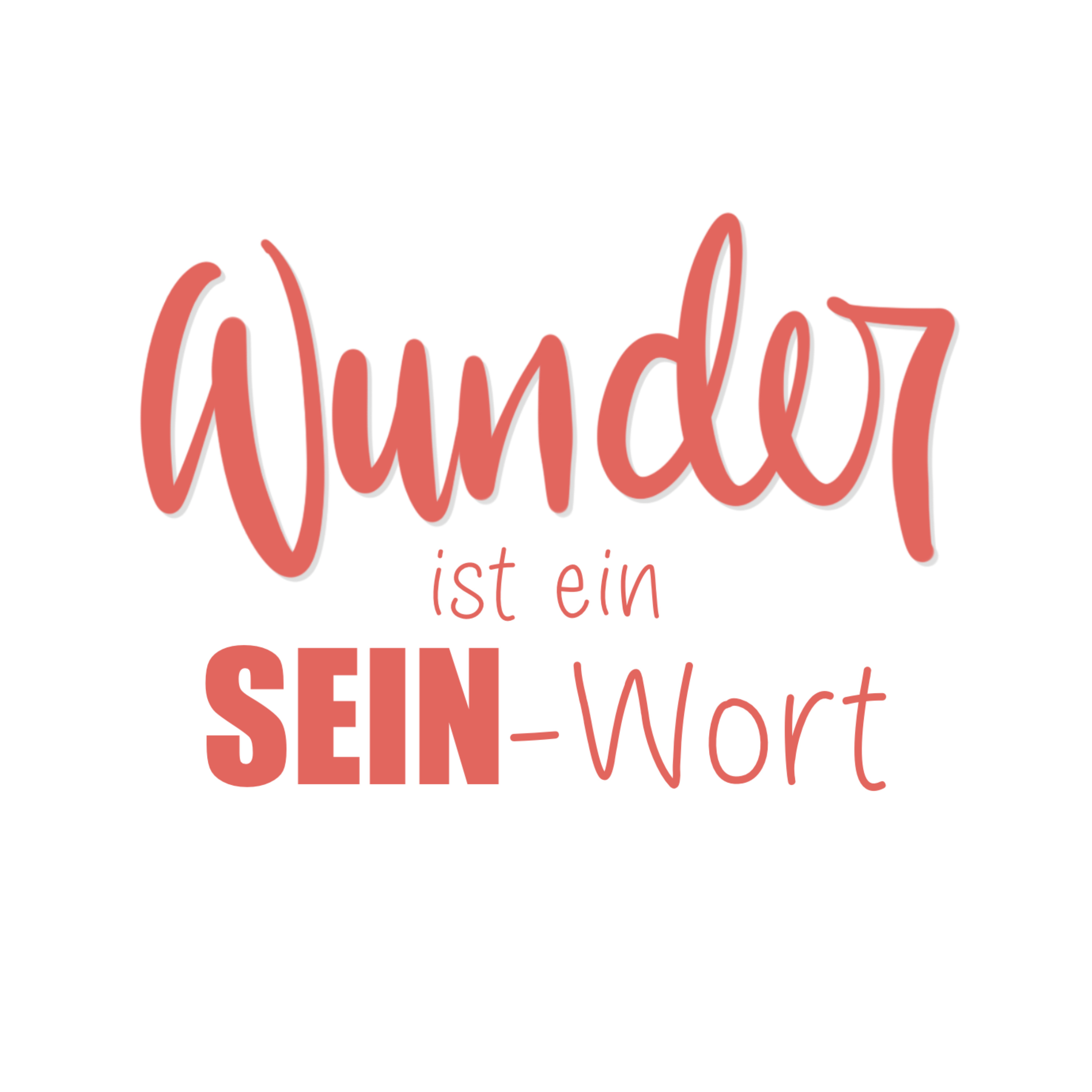 Wunder ist ein Sein-Wort