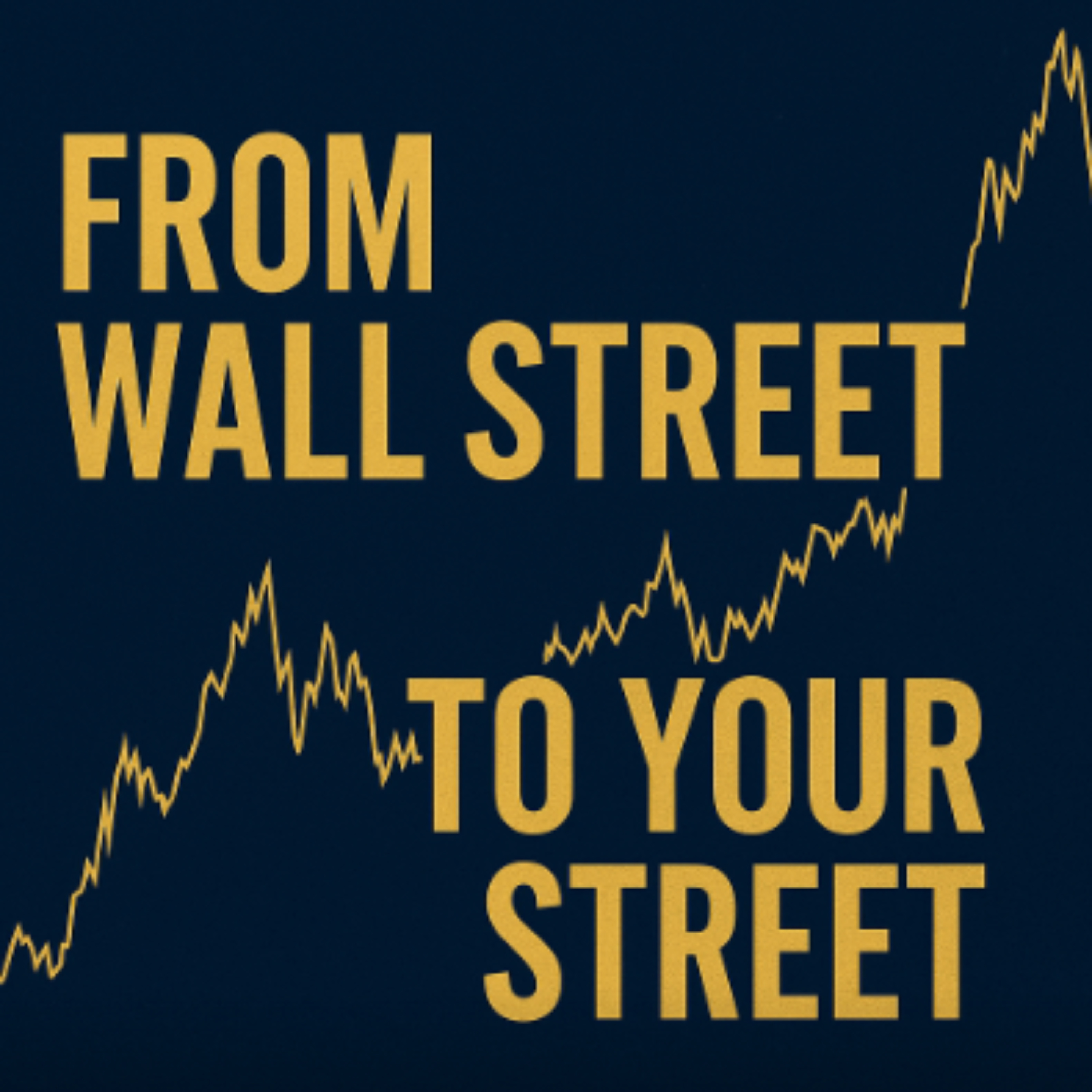 From Wall Street to Your Street
