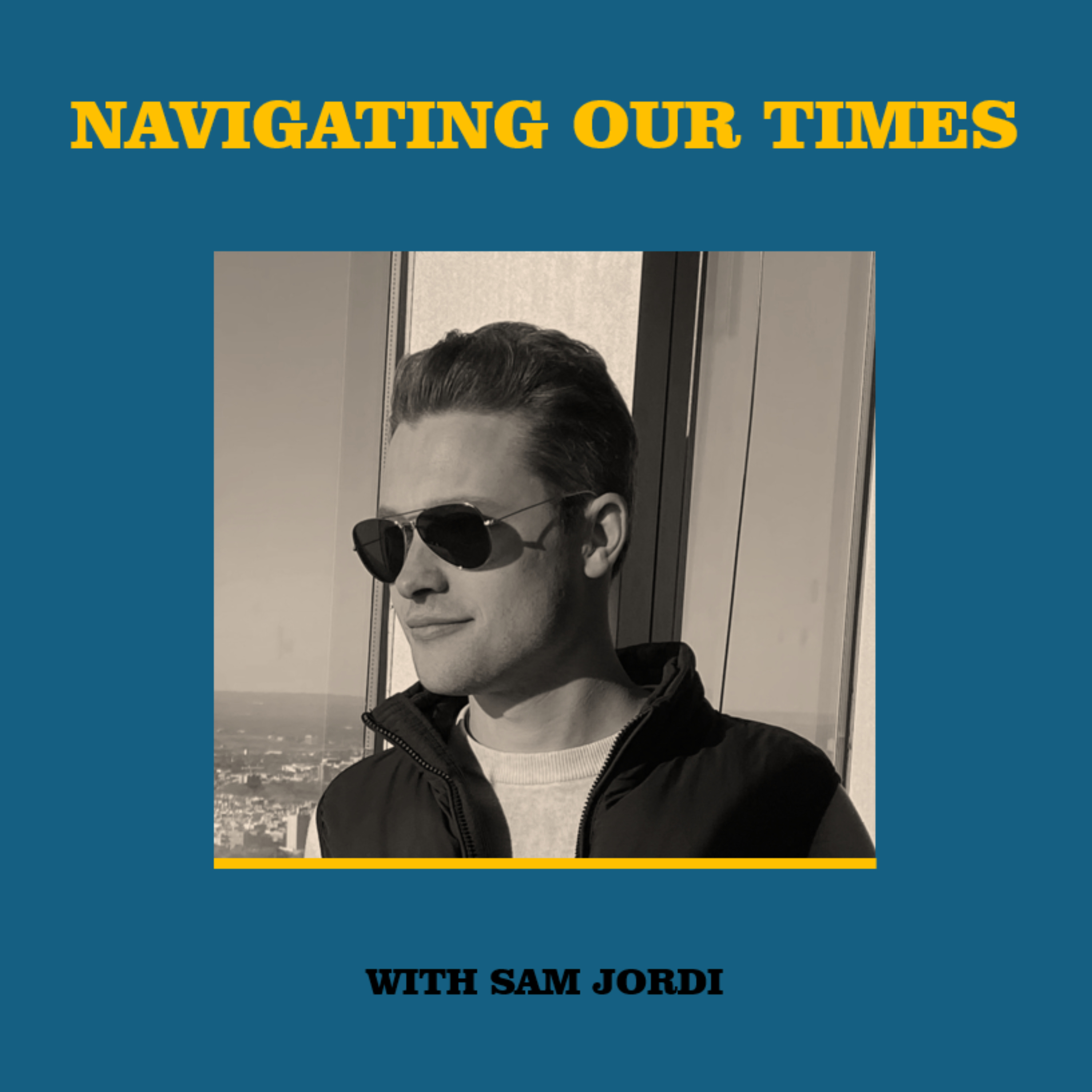 Navigating Our Times