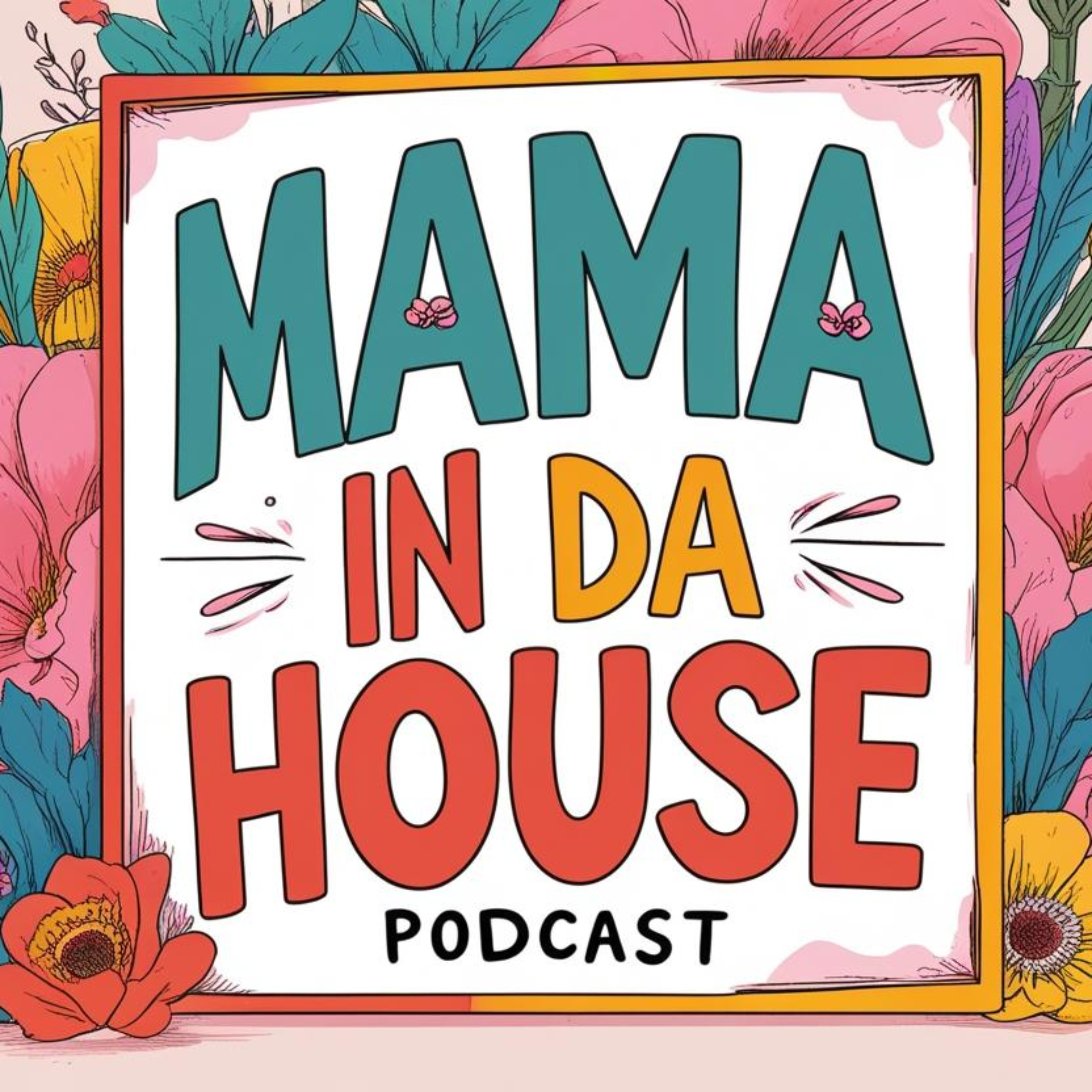 Mama In Da House podcast artwork