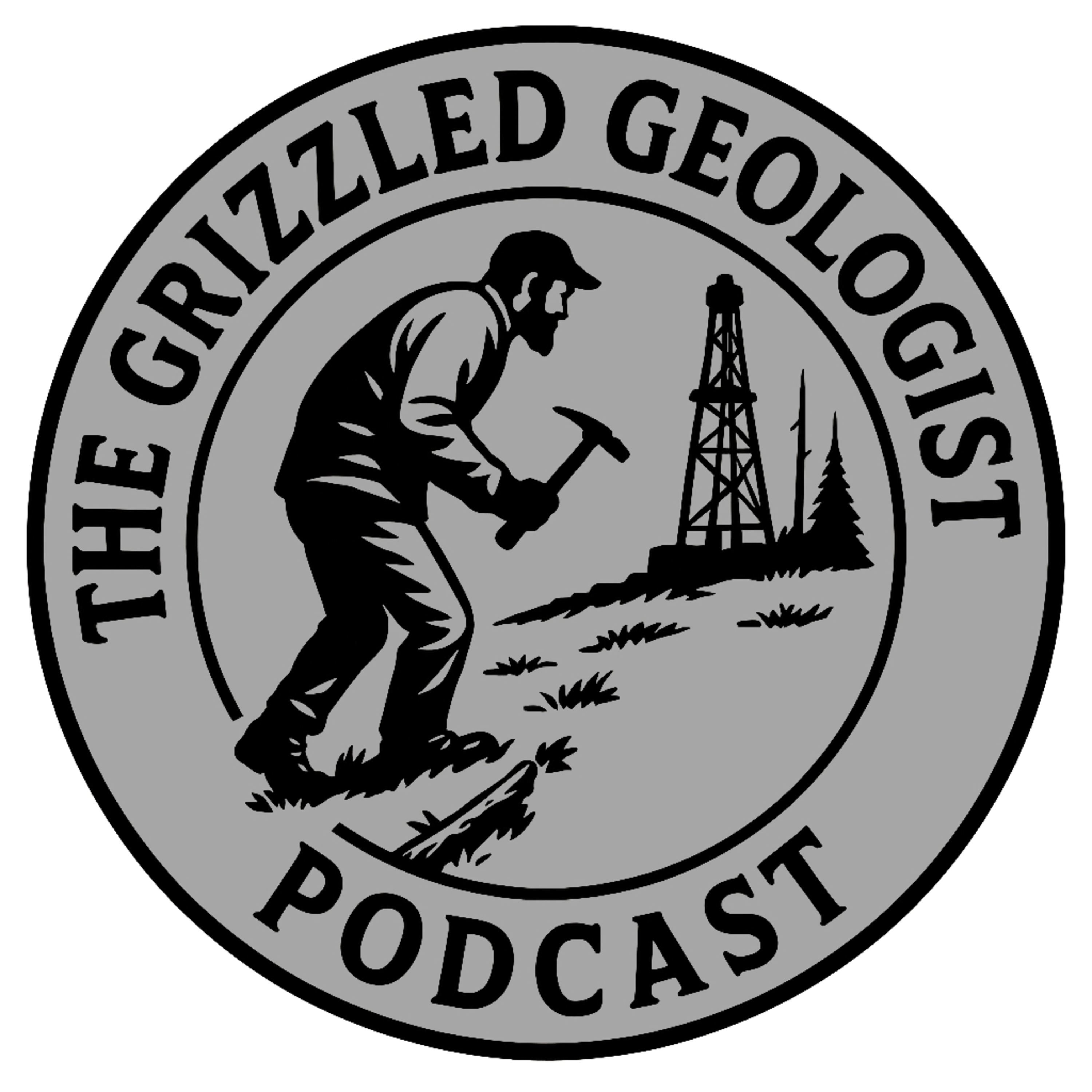 The Grizzled Geologist Podcast