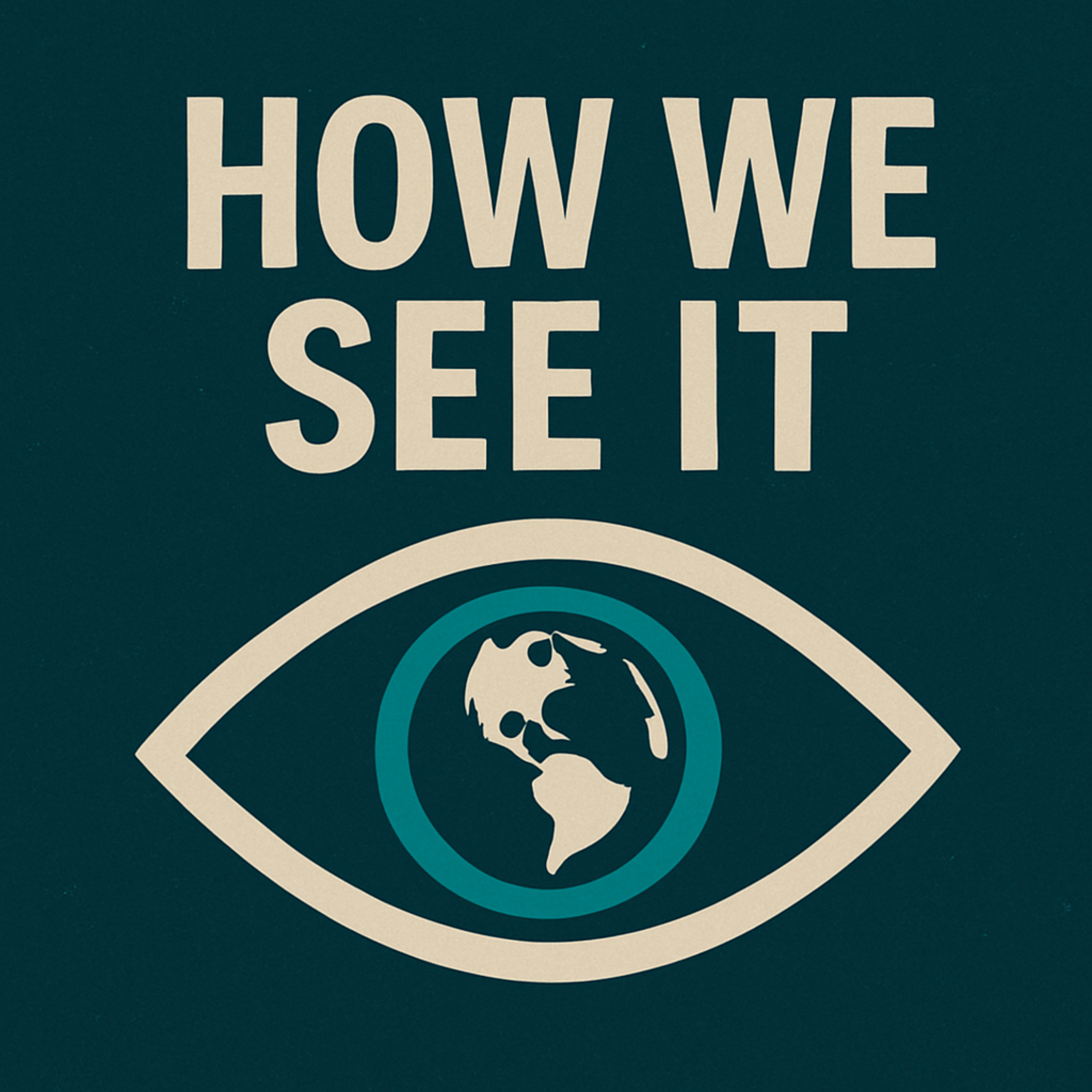 How We See It