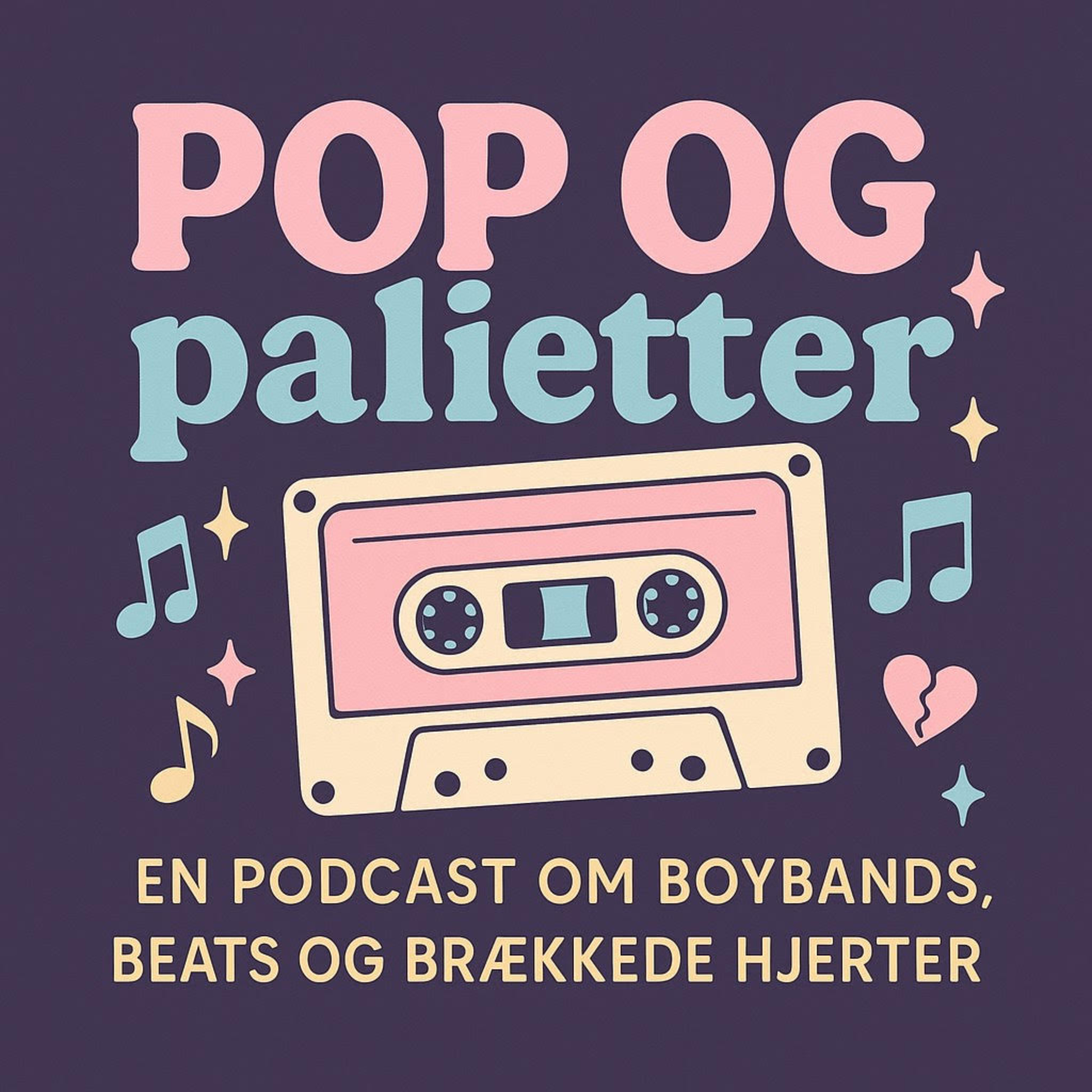 Pop og palietter - en podcast om boybands, beats og brækkede hjerter af Pop og palietter