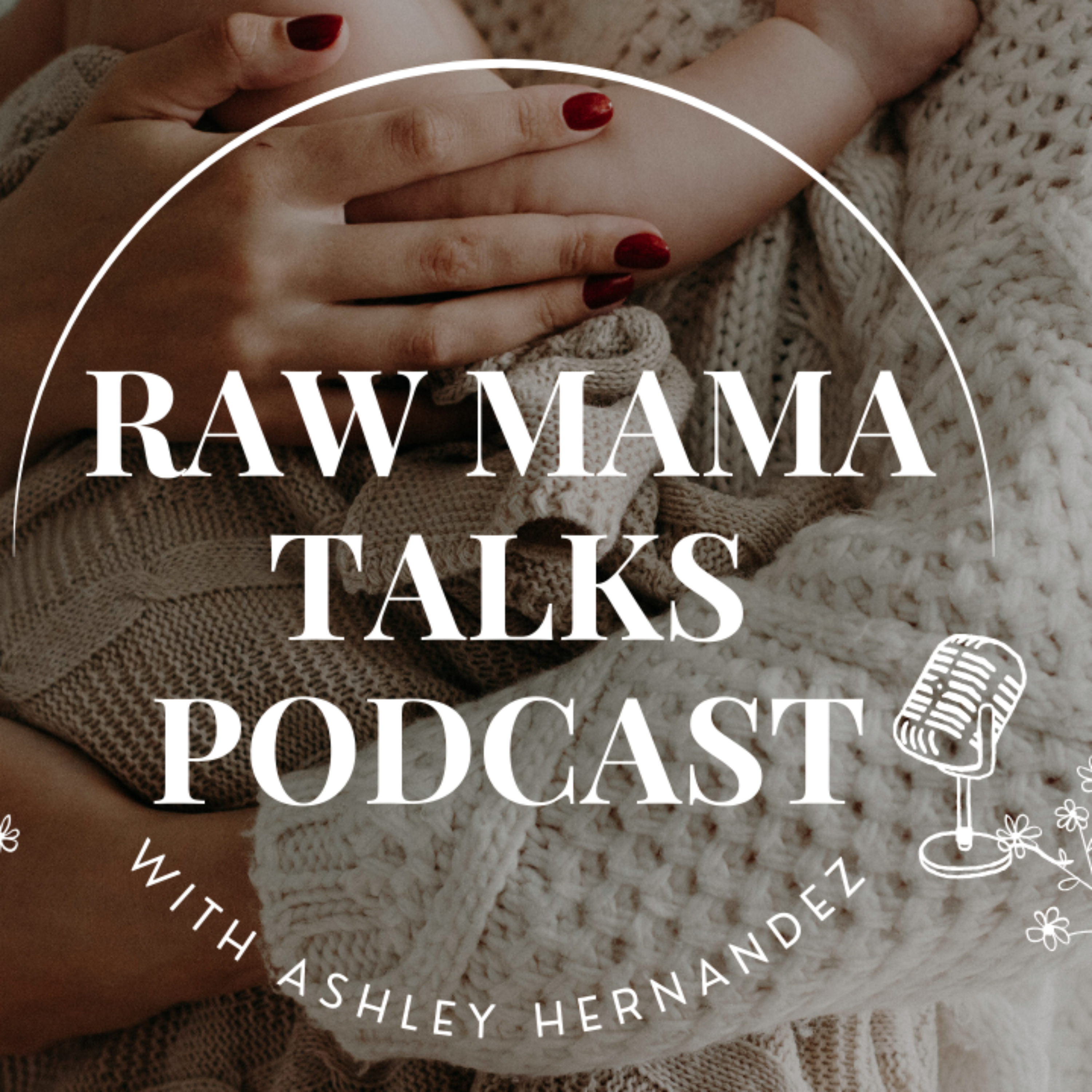 Raw Mama Talks Podcast