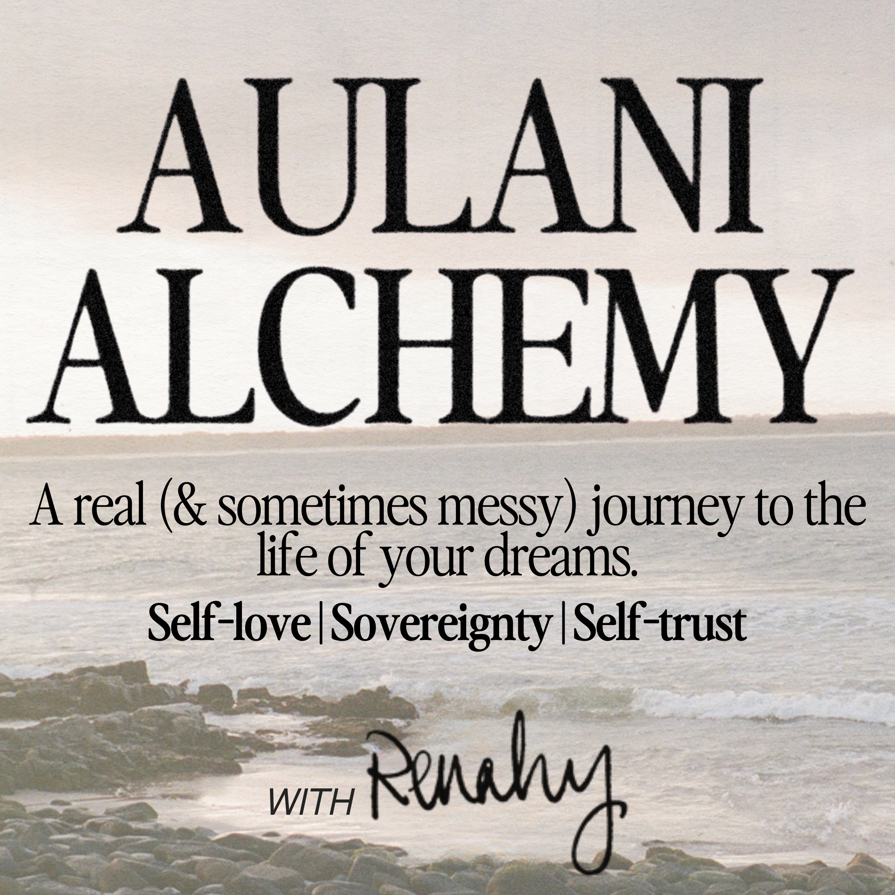 AULANI ALCHEMY with Renahy podcast artwork