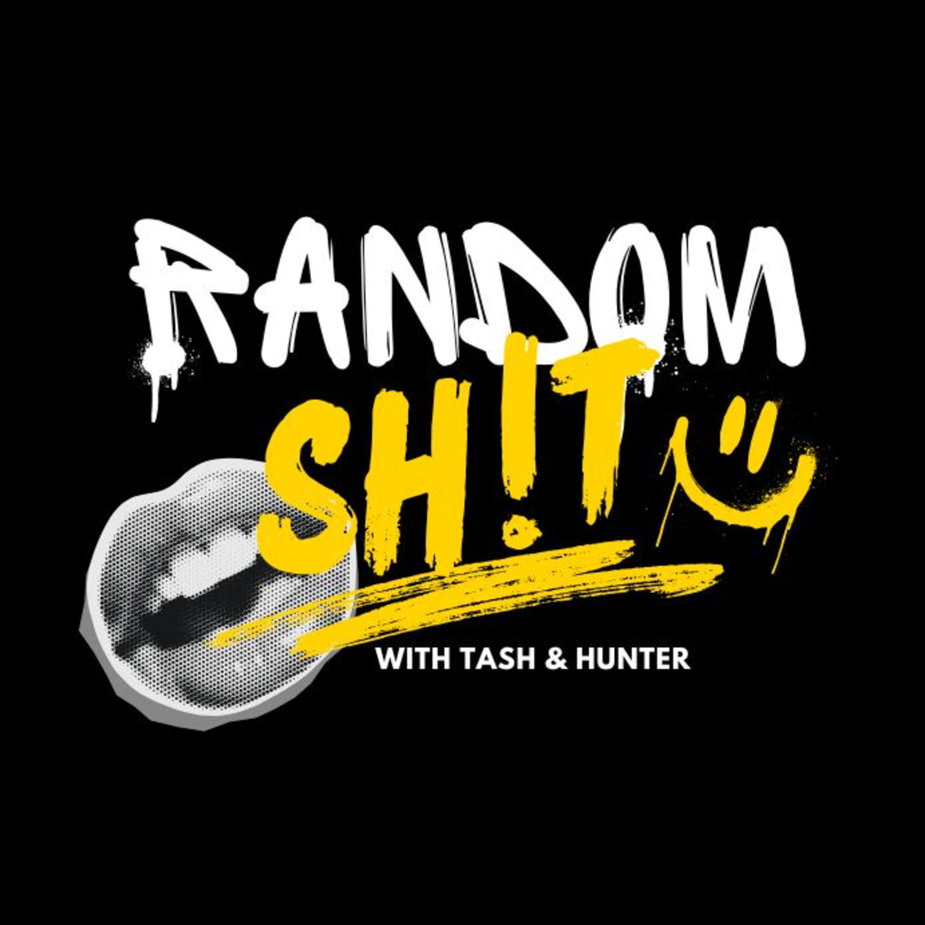 Random Sh!t with Tash and Hunter podcast artwork