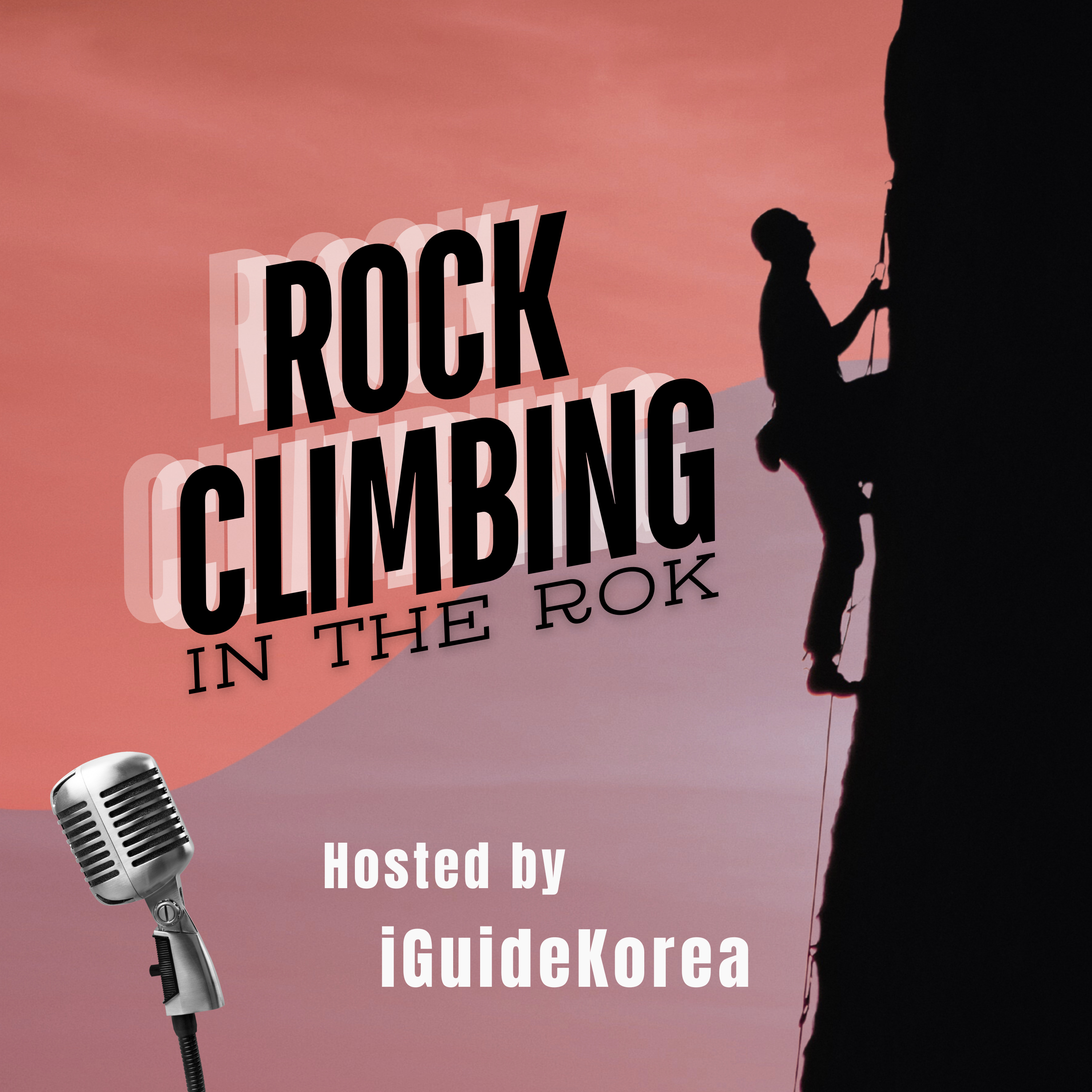 Rock Climbing in the ROK: The iGuideKorea Podcast podcast artwork