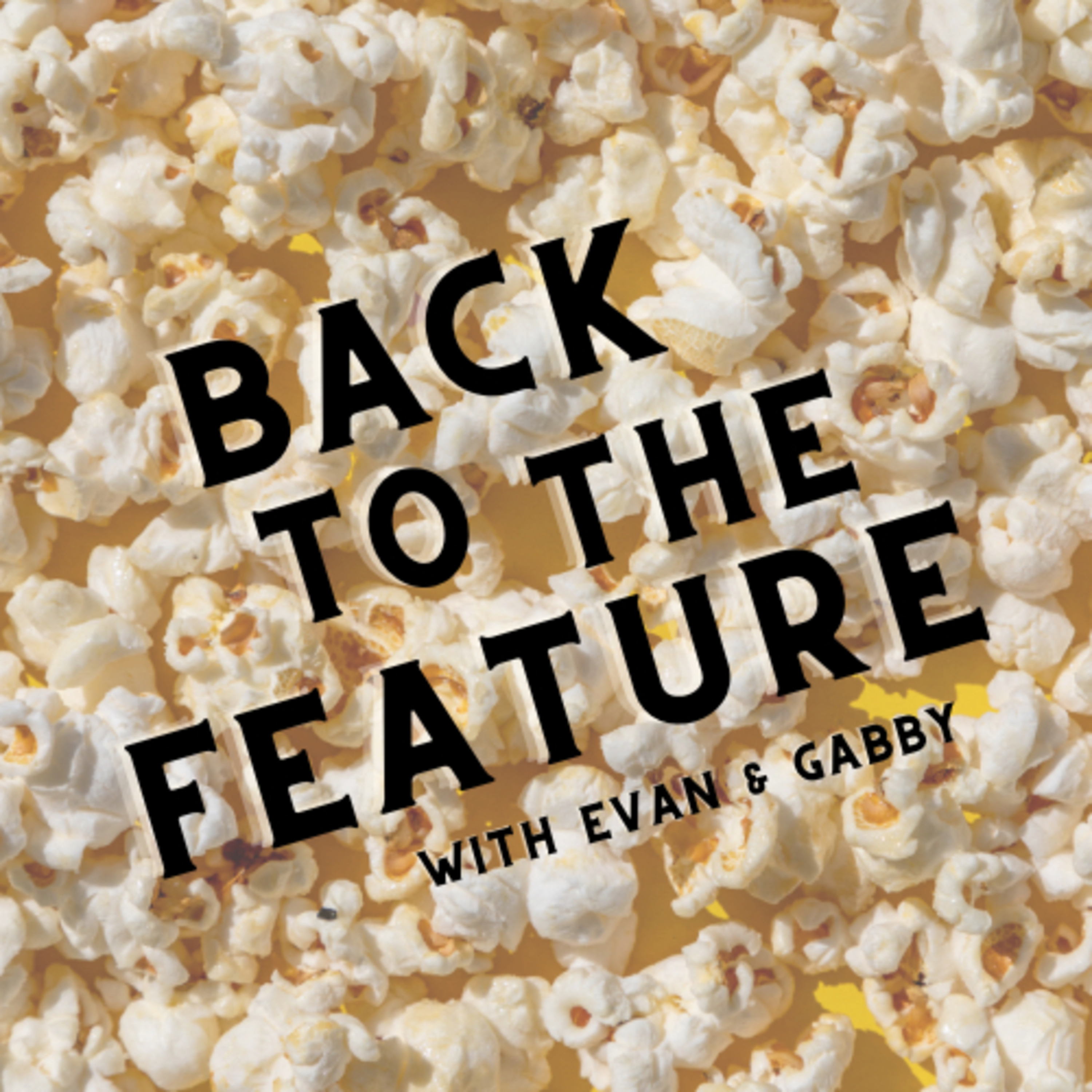 Back to the Feature with Evan and Gabby