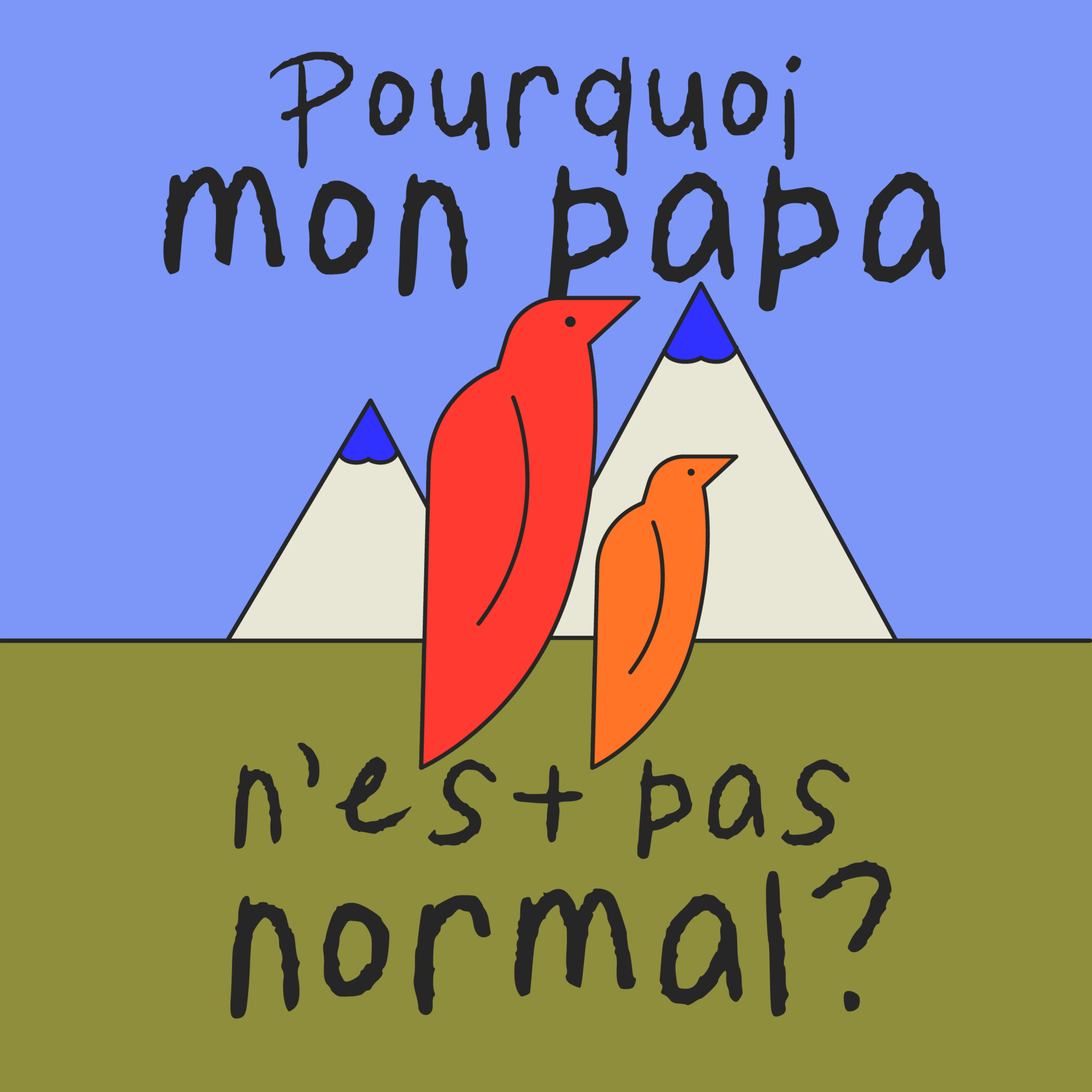 Pourquoi mon papa n'est pas normal ?