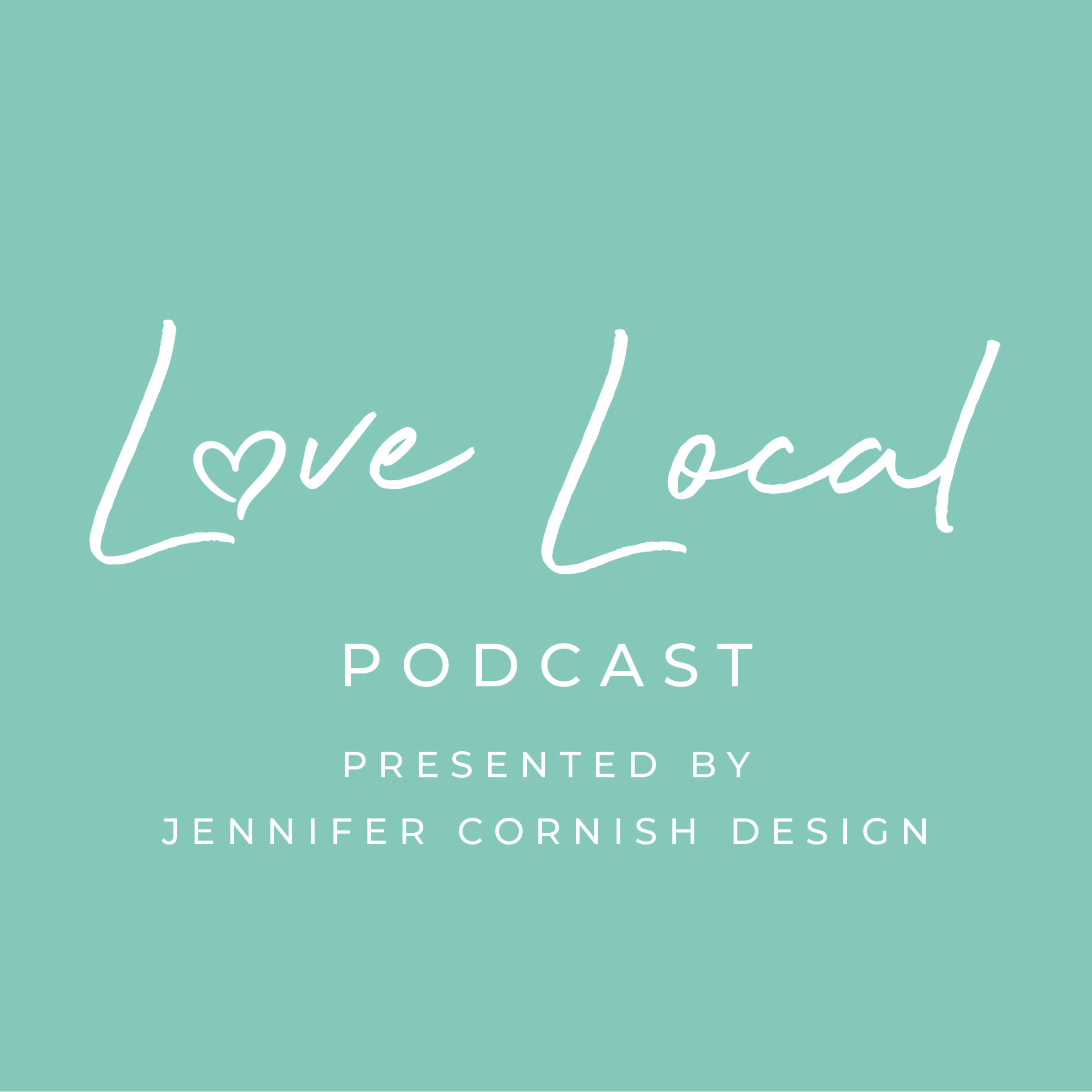 Love Local with Jennifer Cornish Design
