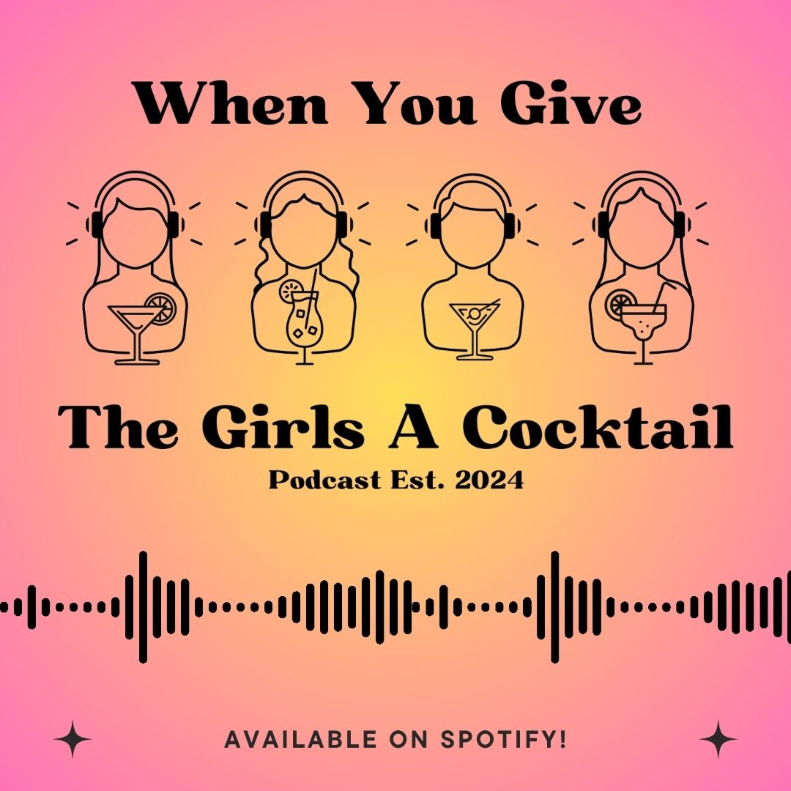 When You Give The Girls A Cocktail podcast artwork
