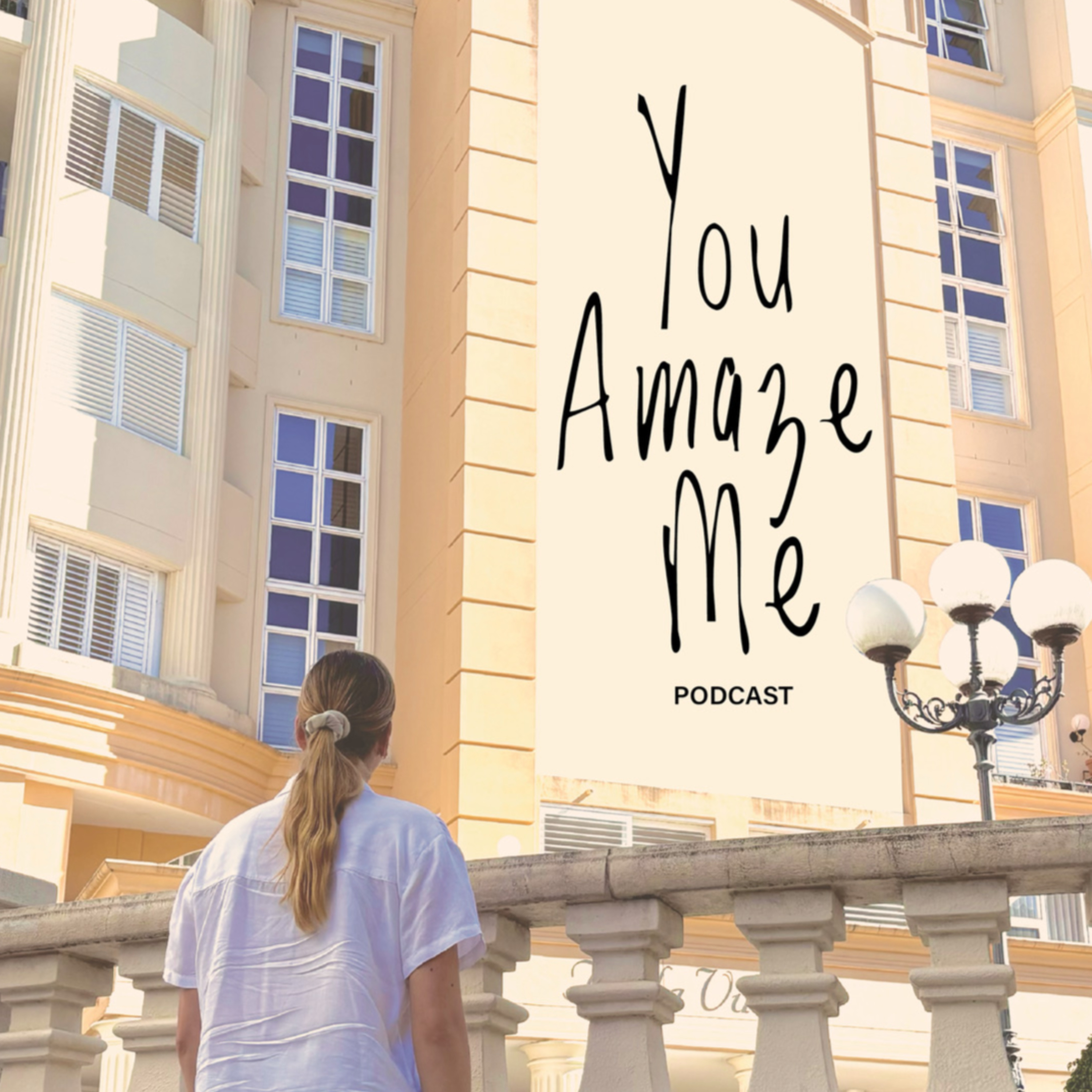You Amaze Me Podcast podcast artwork