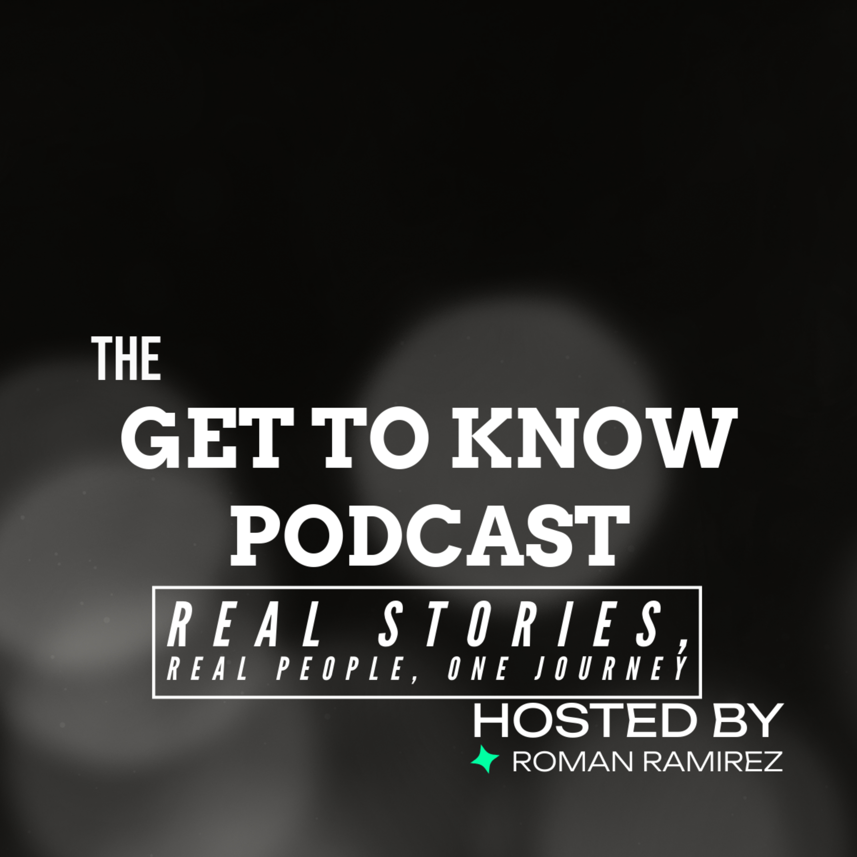 Get to Know: Real Stories, Real People, One Journey